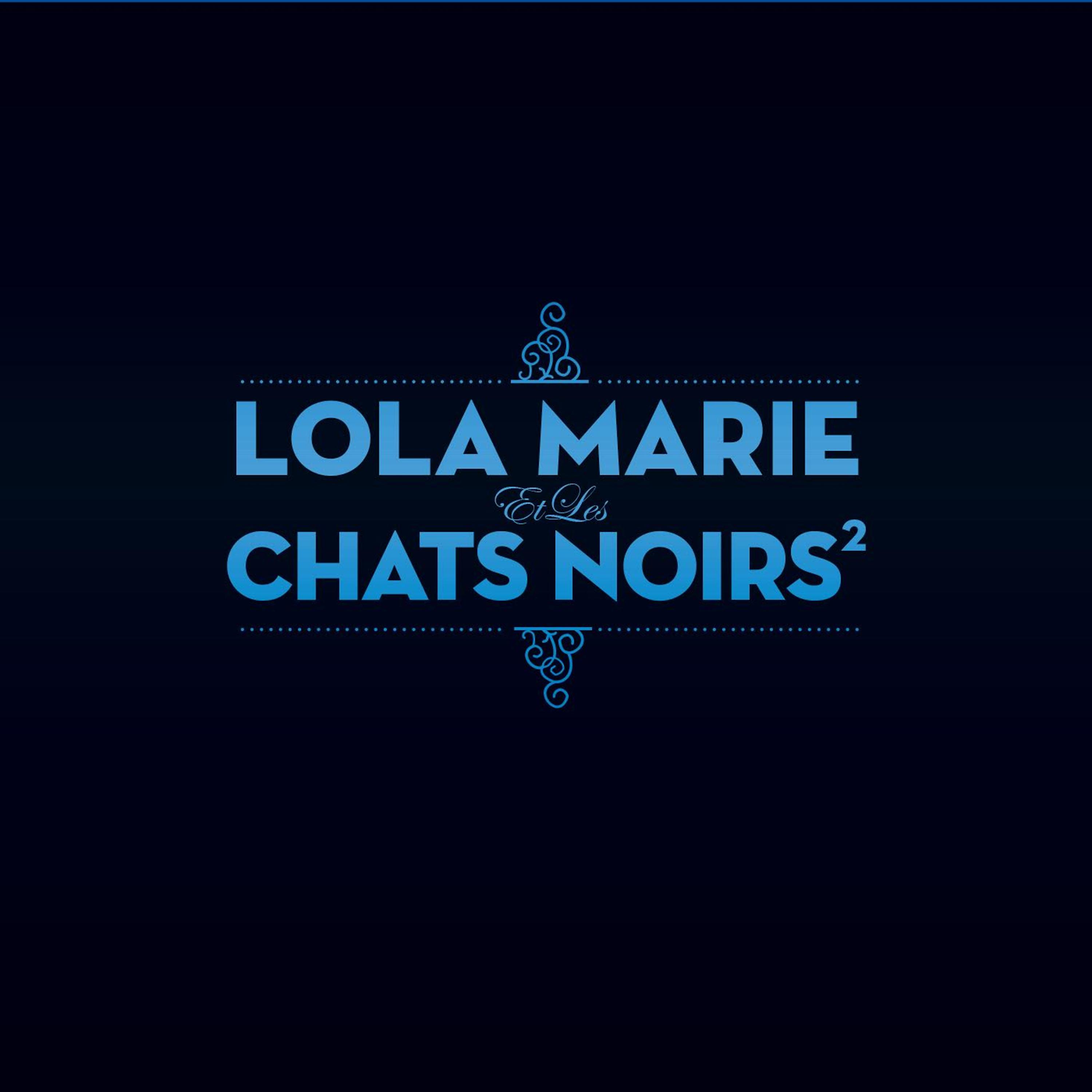 Постер альбома Lola Marie Et Les Chats Noirs