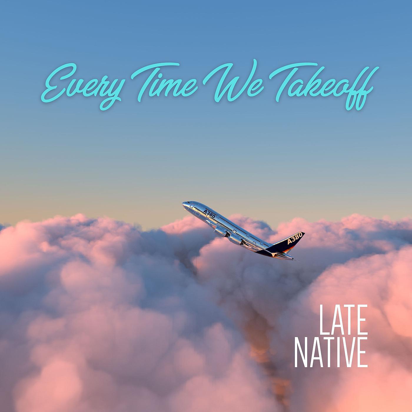 Постер альбома Every Time We Takeoff
