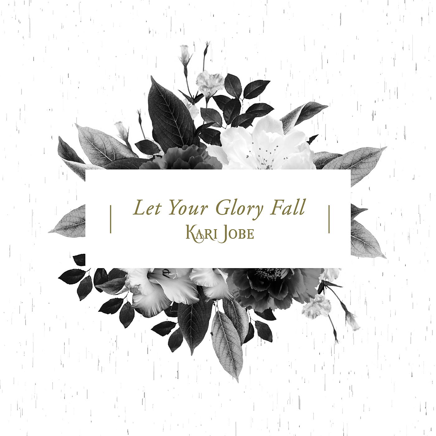 Постер альбома Let Your Glory Fall