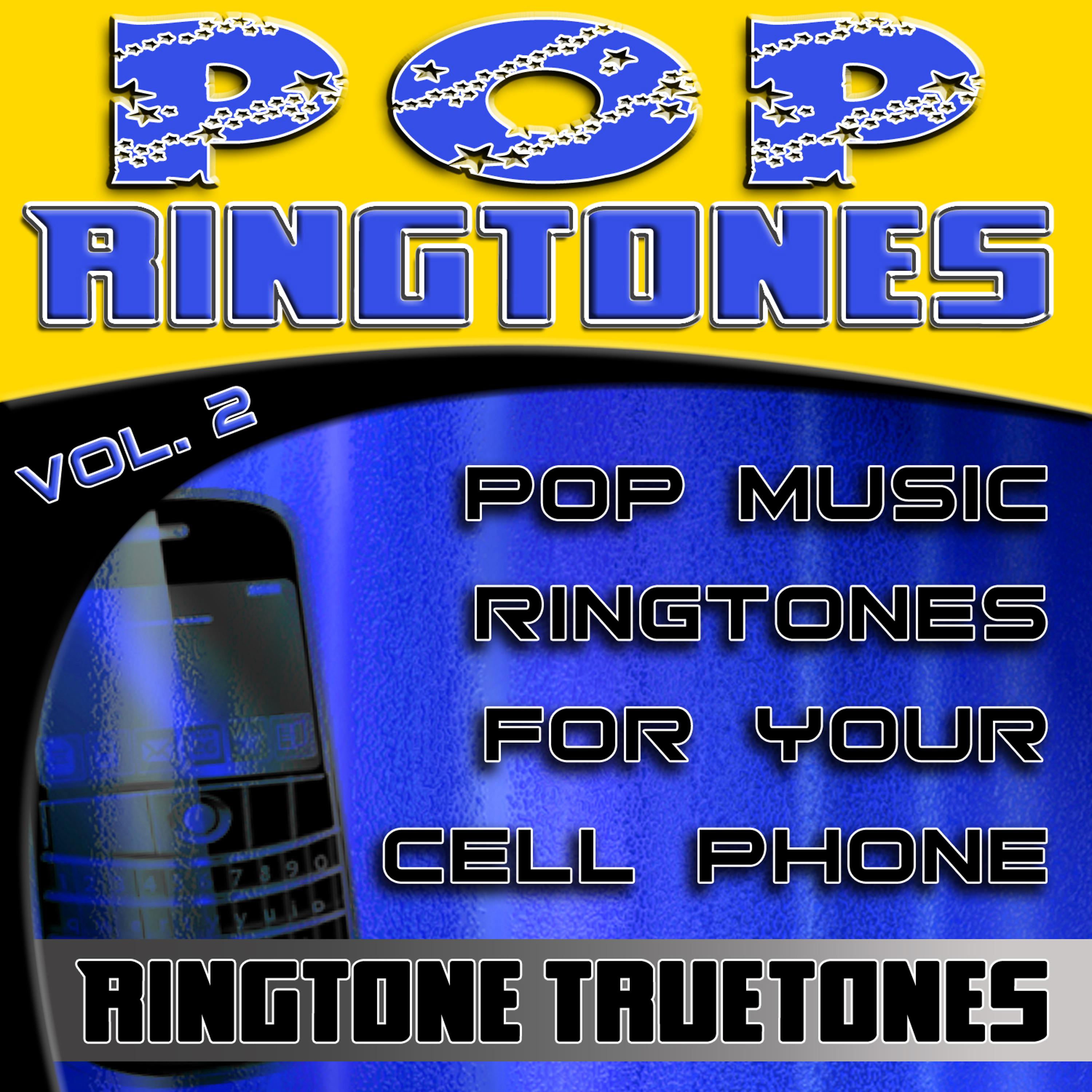 Постер альбома Pop Ringtones Vol. 2 - Pop Music Ringtones For Your Cell Phone
