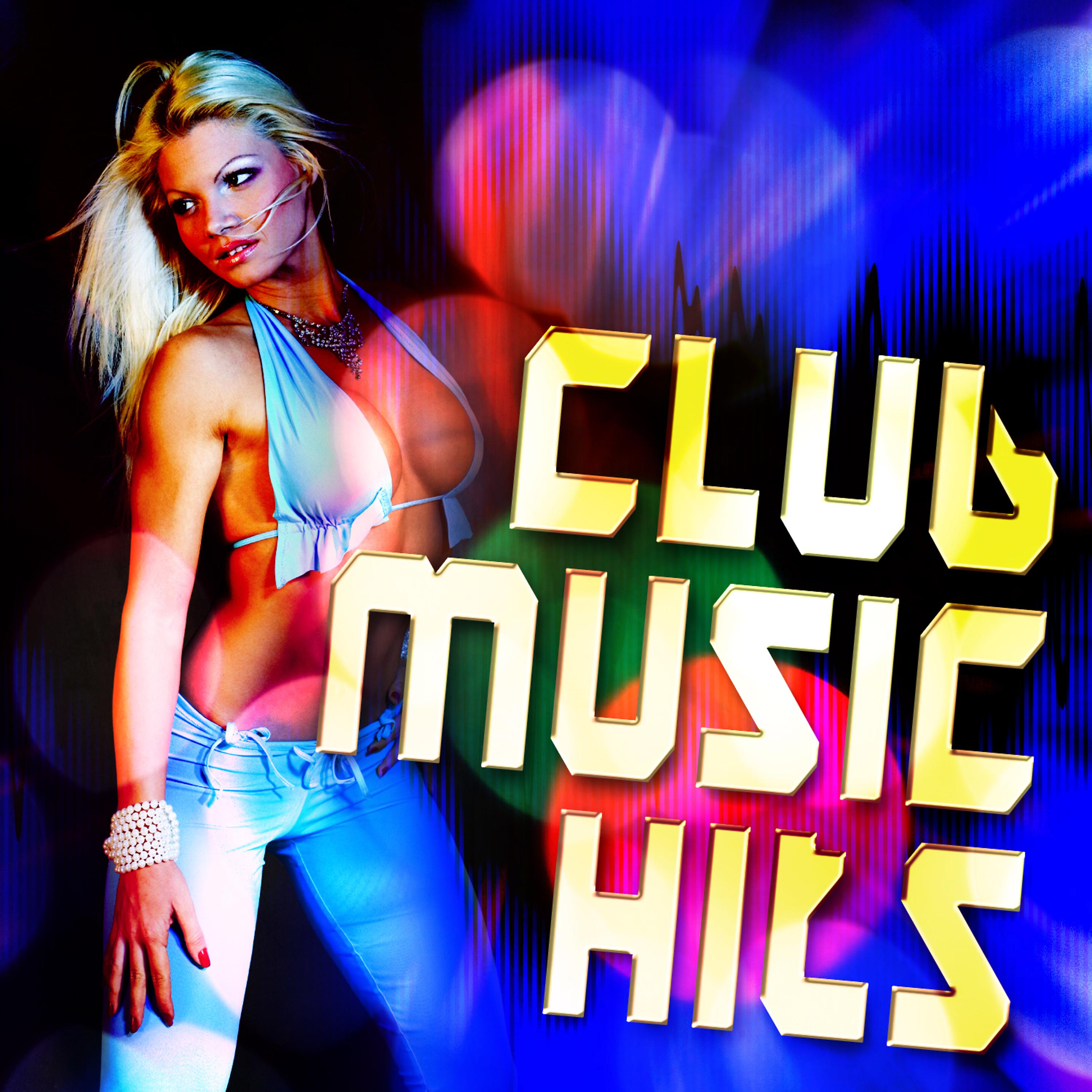 Постер альбома Club Music Hits (Hot & Urban Fresh Beats Energy Dance Fixx)