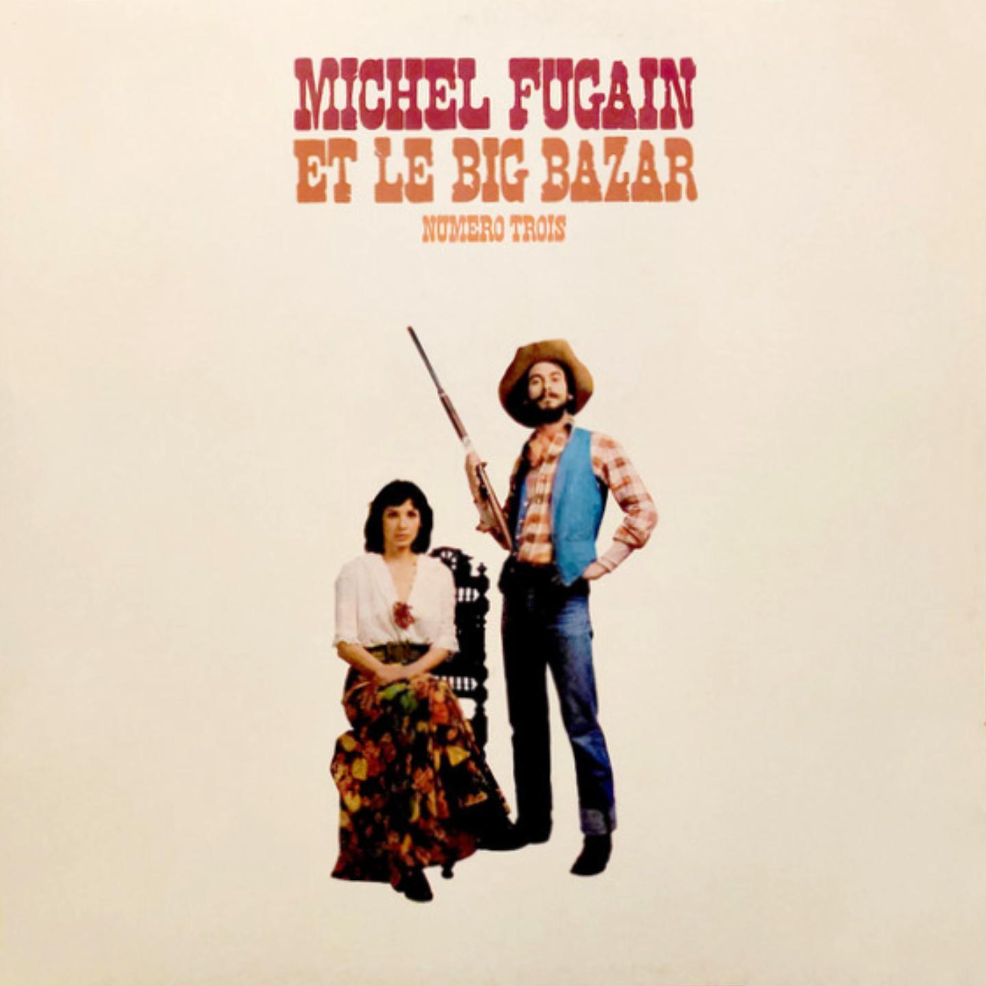 Постер альбома Michel Fugain Et Le Big Bazar Numéro Trois