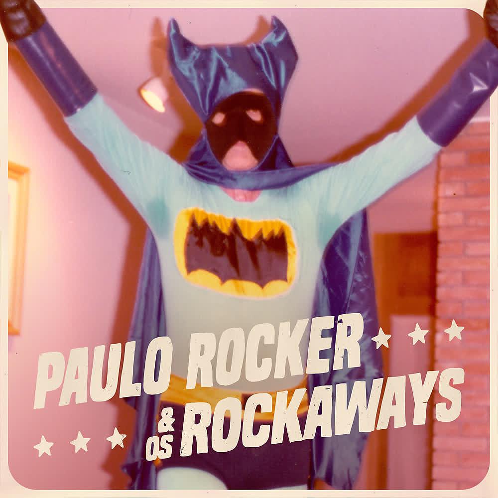 Постер альбома Paulo Rocker & os Rockaways