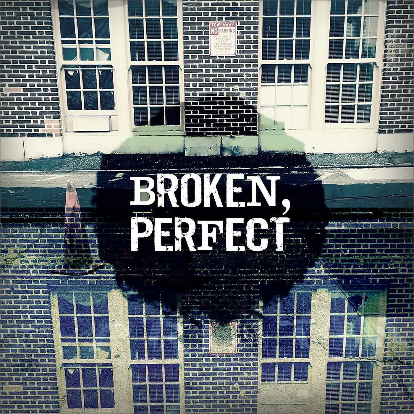 Постер альбома Broken, Perfect
