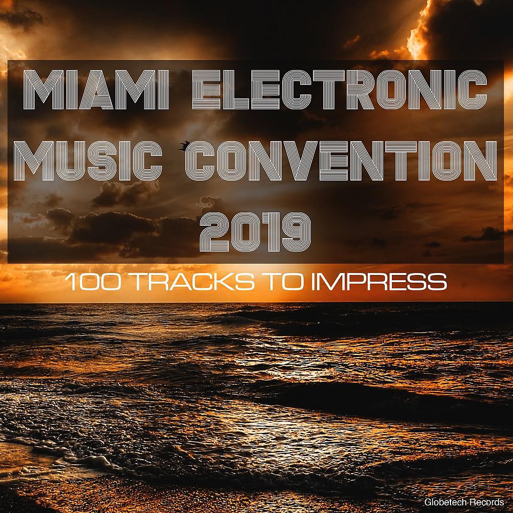 Постер альбома Miami Electronic Music Convention 2019: 100 Tracks to Impress