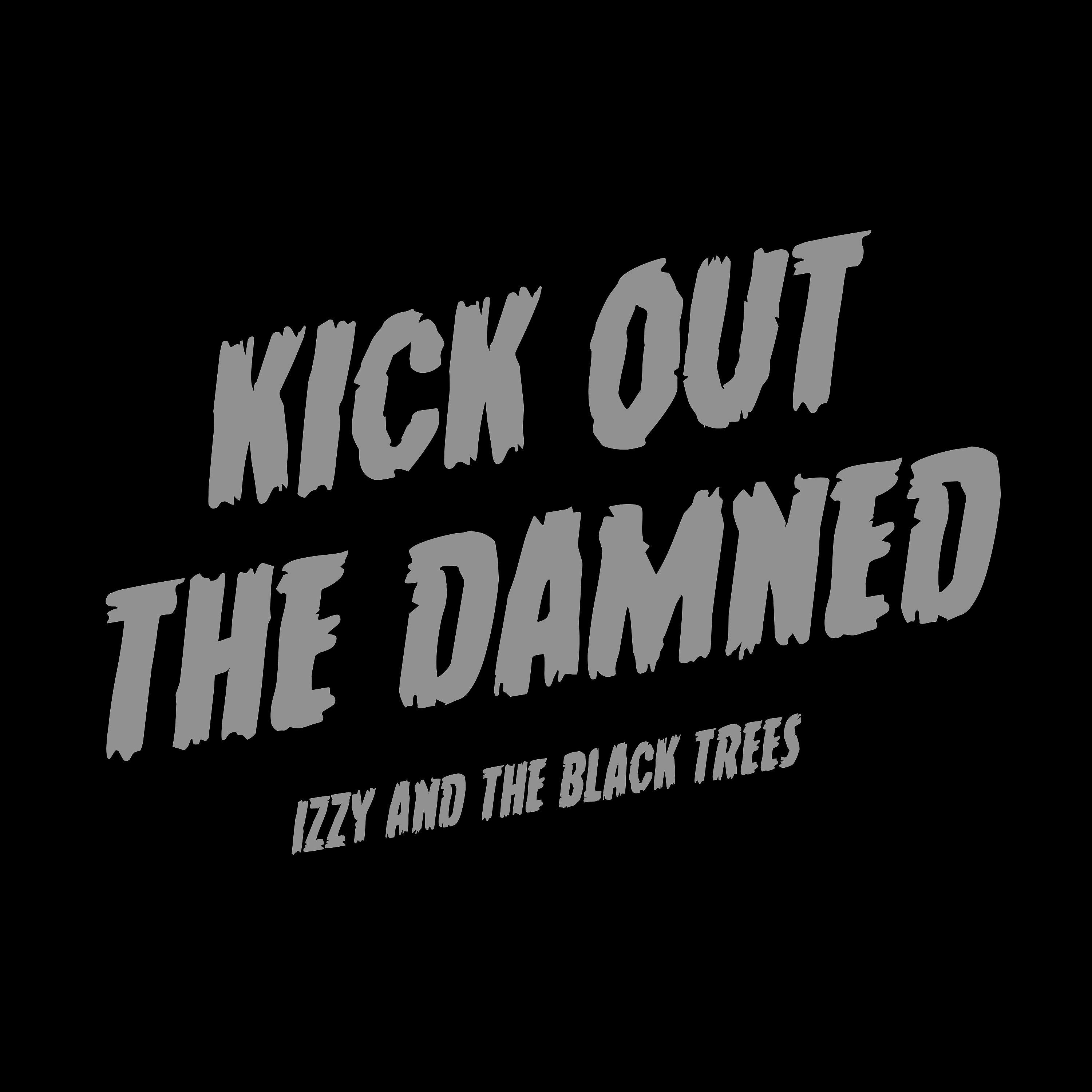 Постер альбома Kick Out the Damned