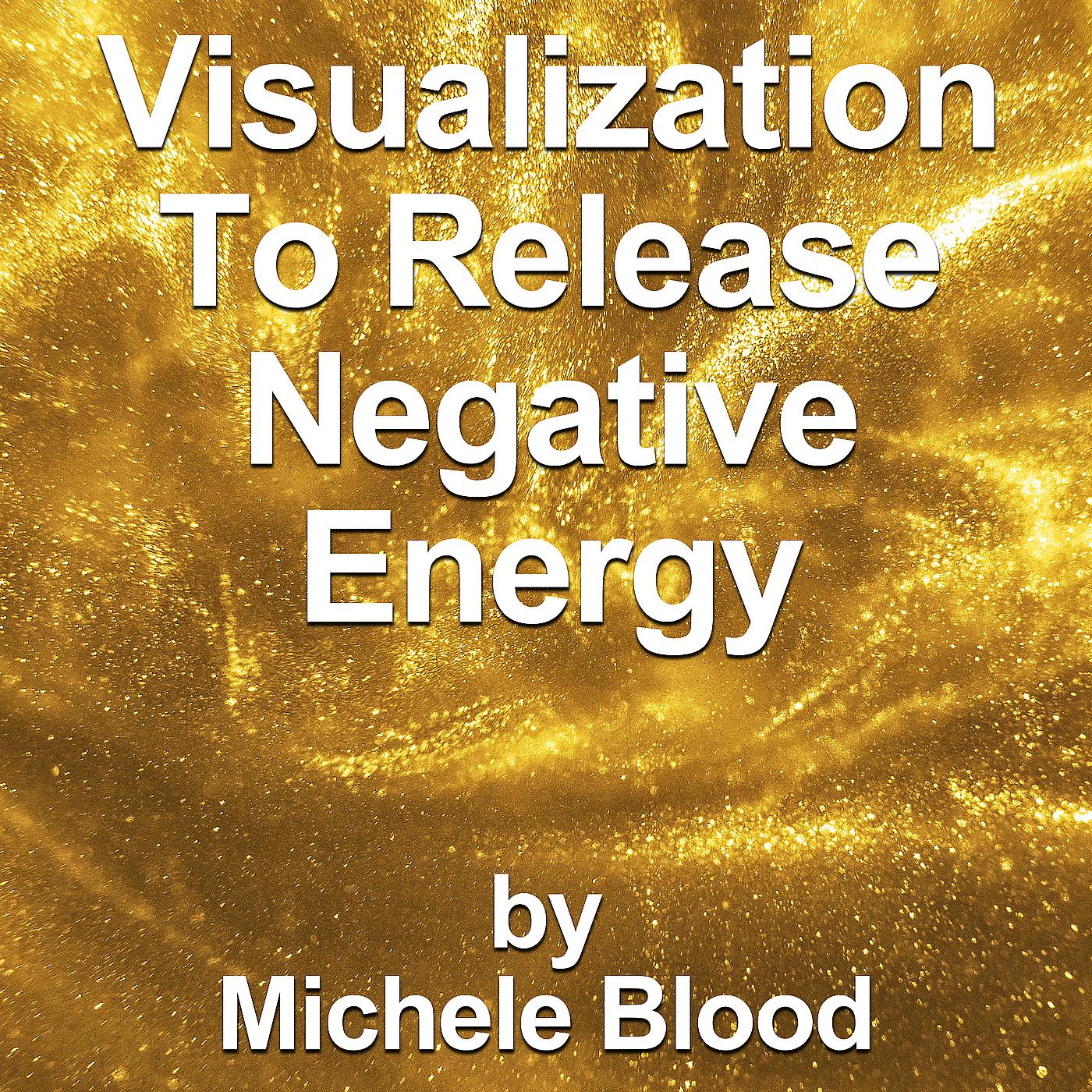 Постер альбома Visualization to Release Negative Energy