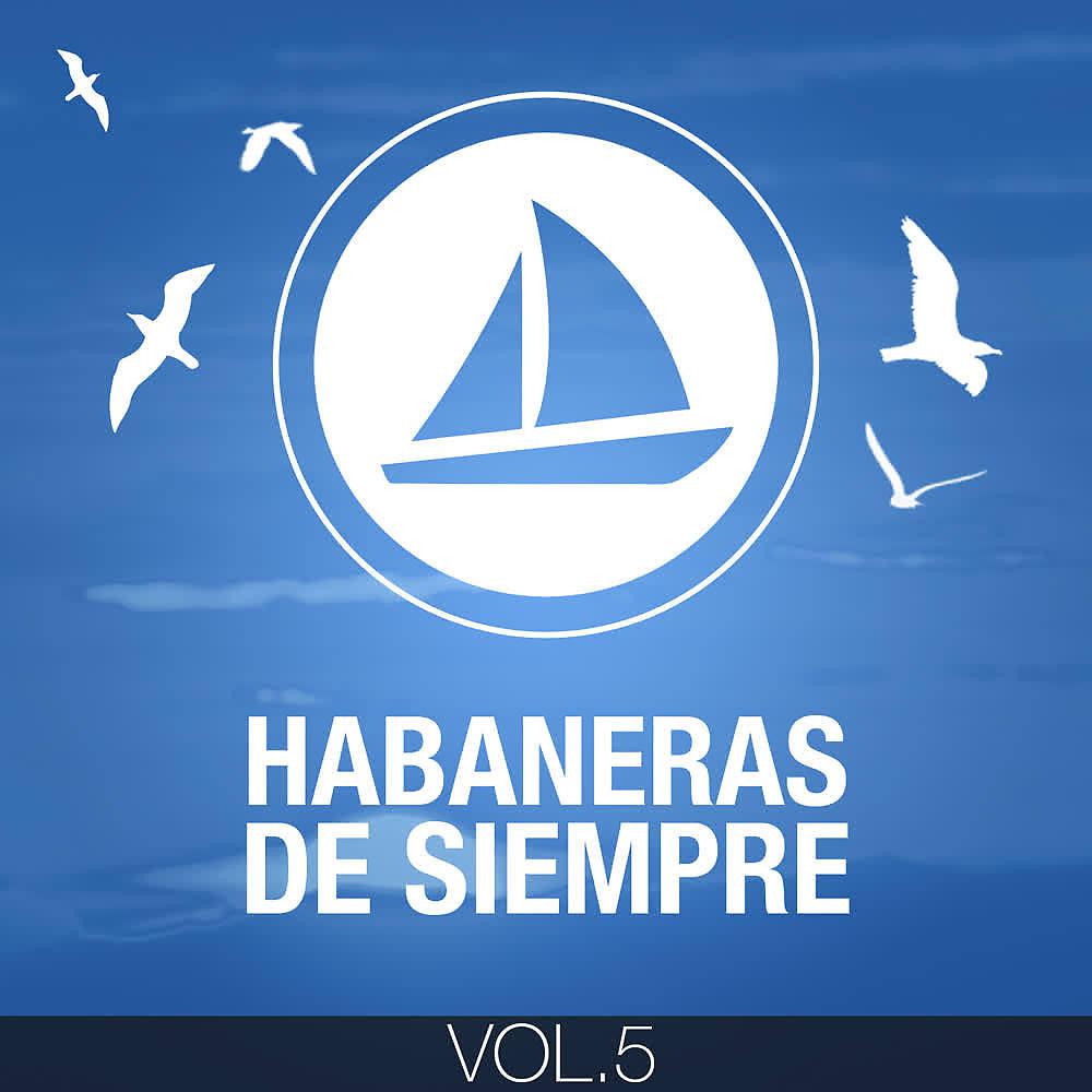 Постер альбома Habaneras de Siempre (Volumen 5)