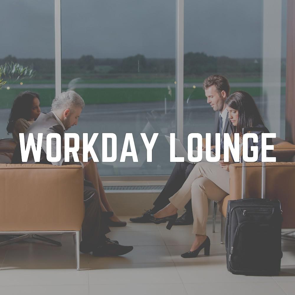 Постер альбома Workday Lounge