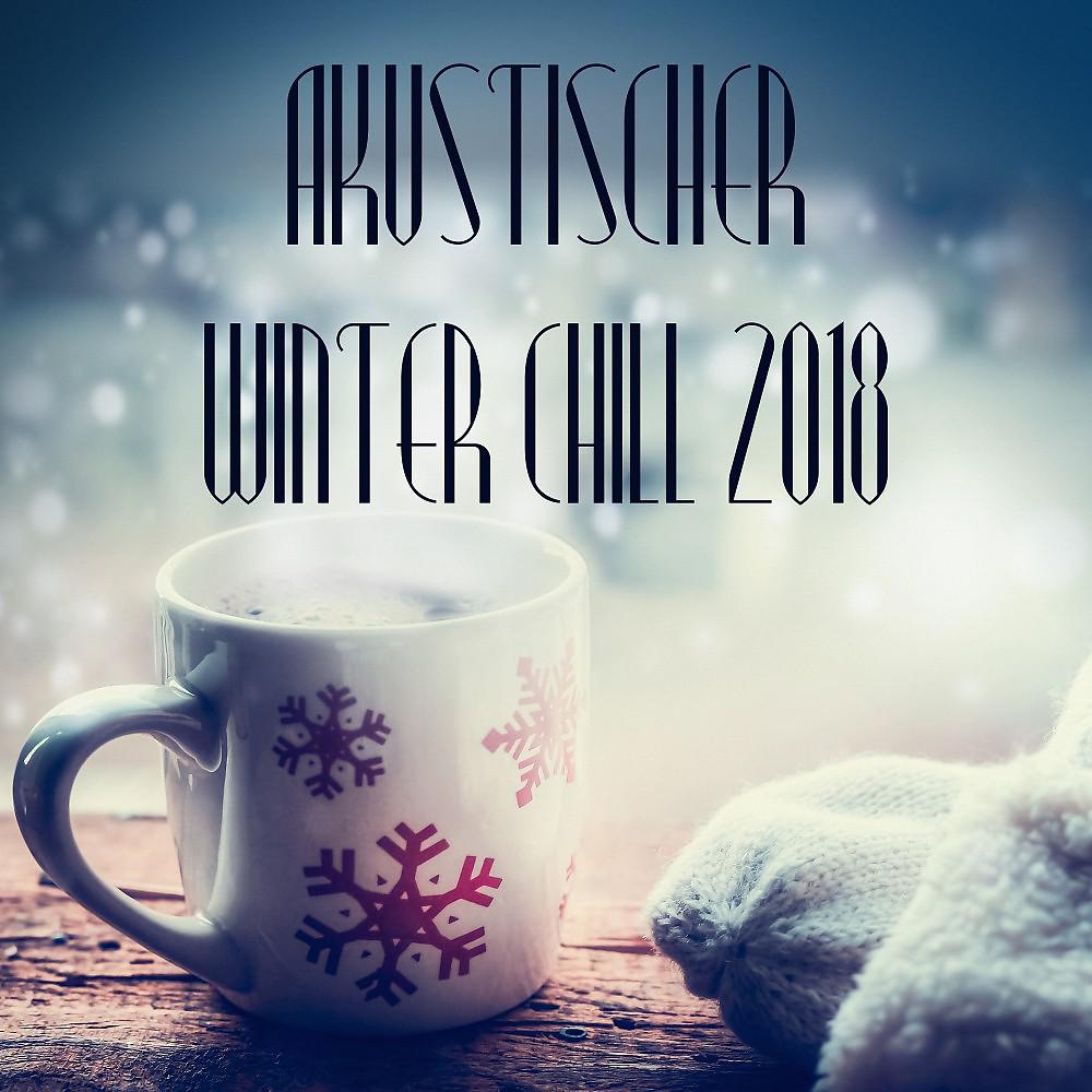 Постер альбома Akustischer Winter Chill 2018