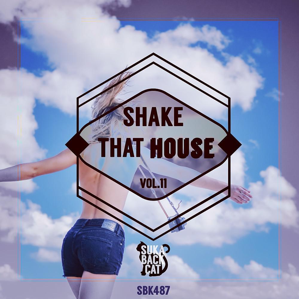 Постер альбома Shake That House, Vol. 11