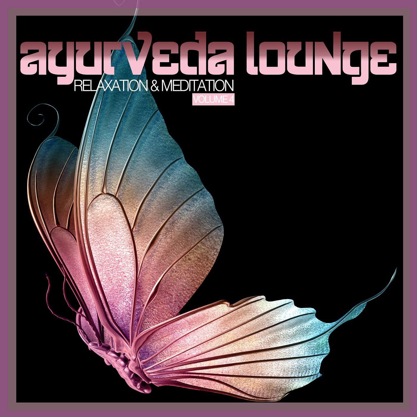 Постер альбома Ayurveda Lounge (Relaxation & Meditation), Vol. 4