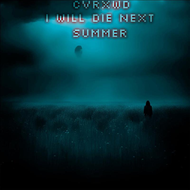 Постер альбома i will die next summer