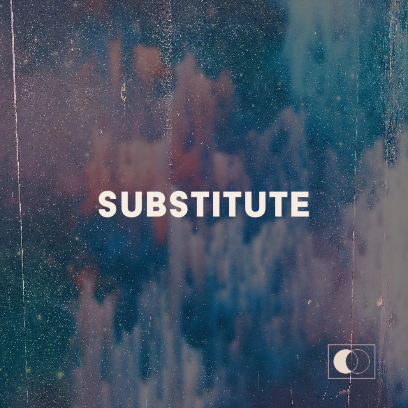 Постер альбома Substitute