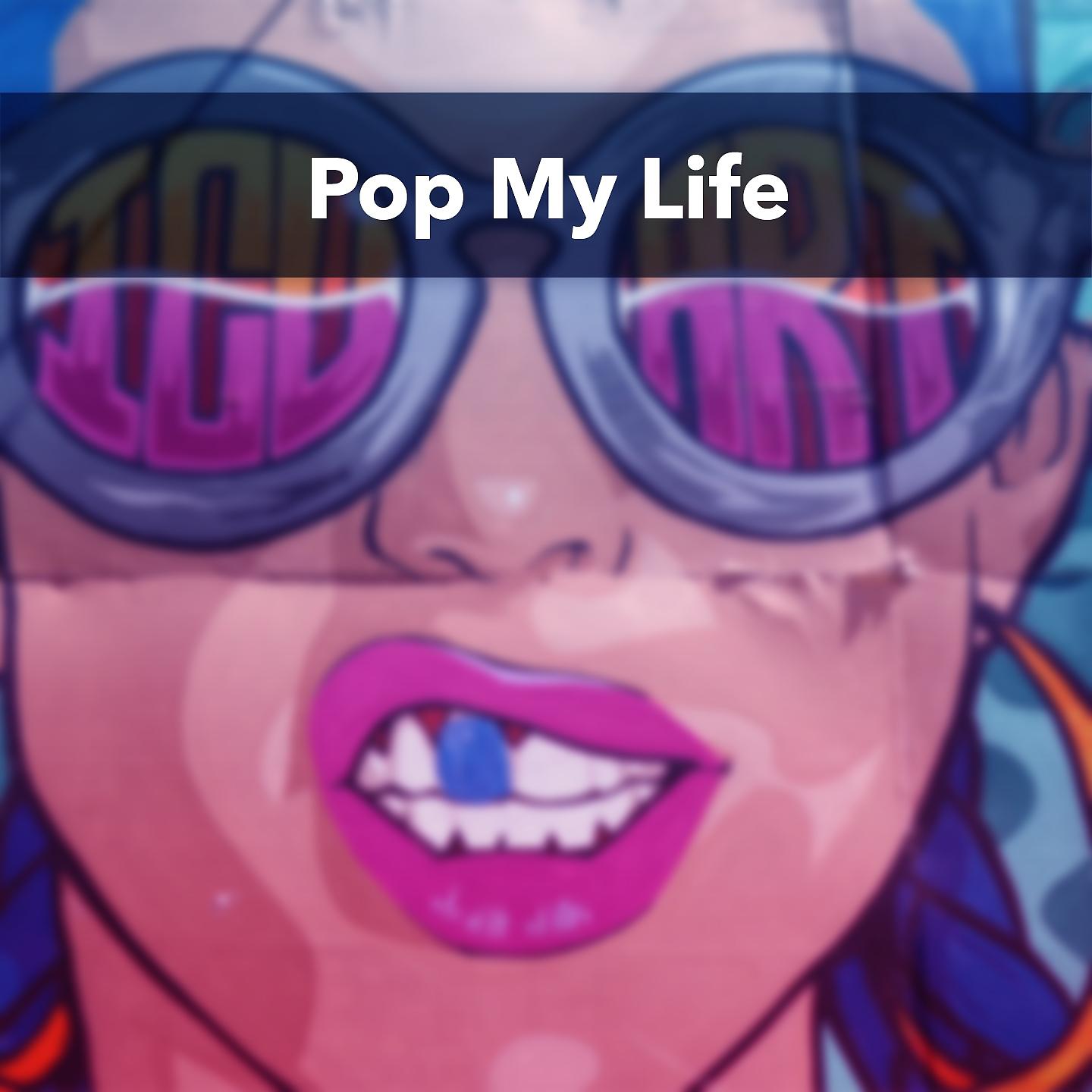 Постер альбома Pop My Life