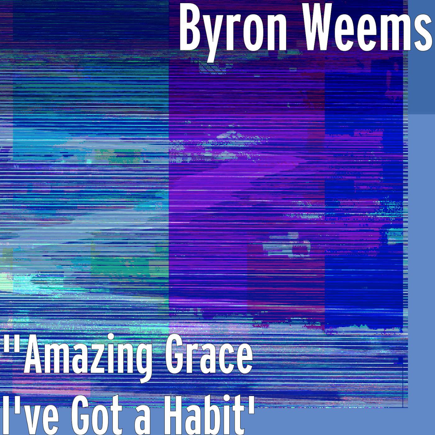 Постер альбома "Amazing Grace I've Got a Habit'