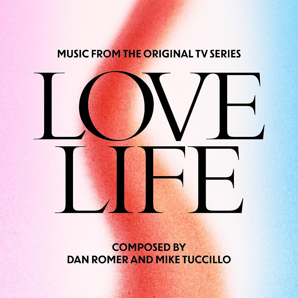 Постер альбома Love Life (Music from the Original TV Series)