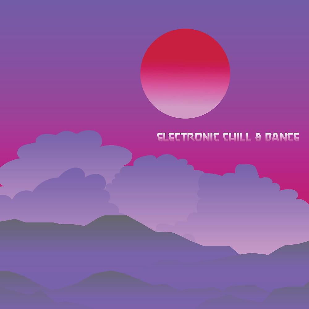 Постер альбома Electronic Chill & Dance