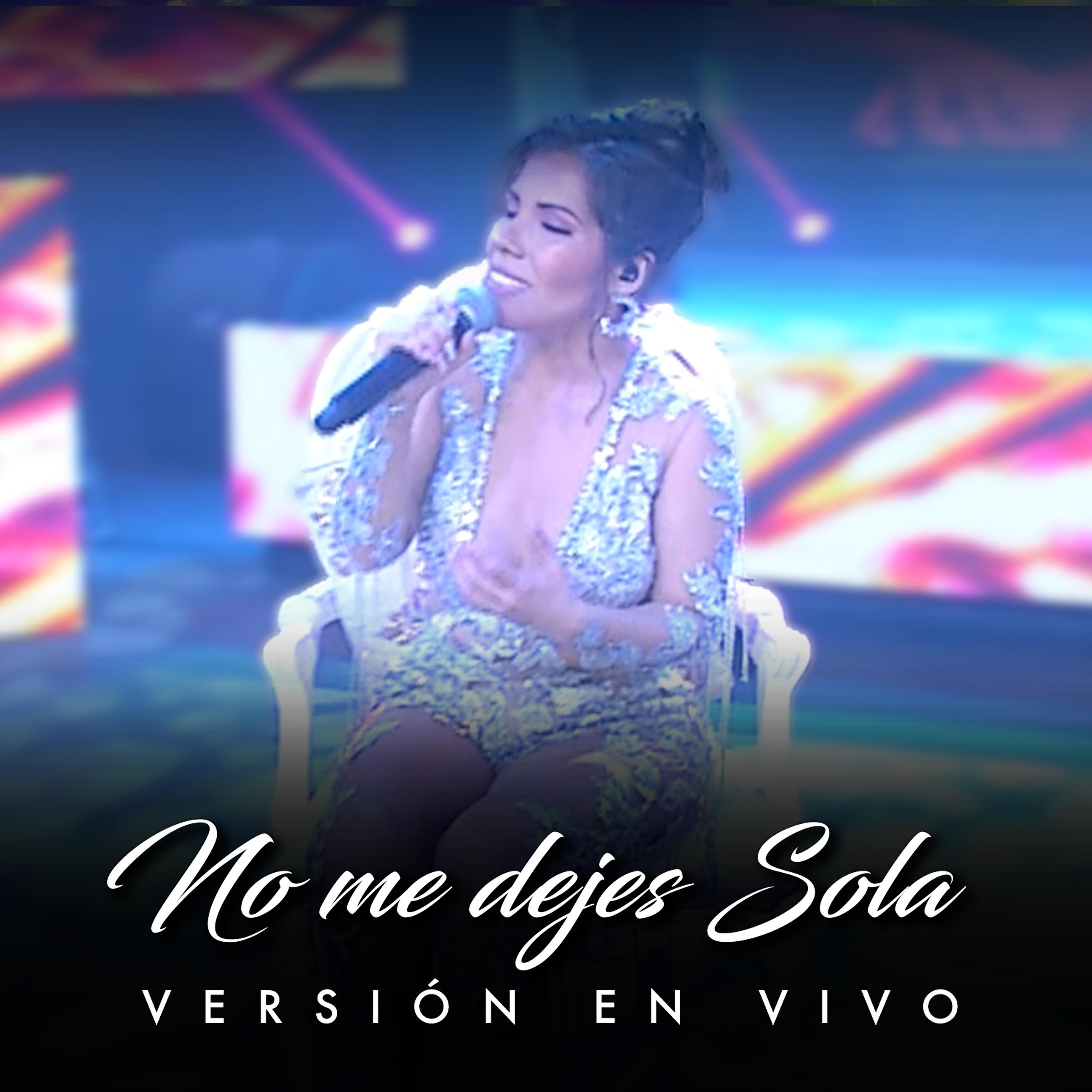 Постер альбома No Me Dejes Sola (Live)