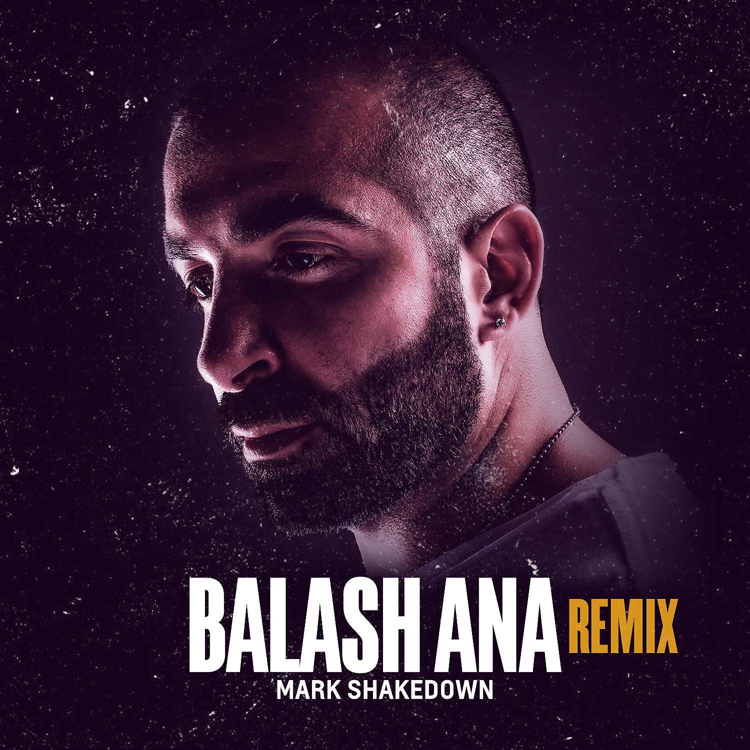 Постер альбома Balash Ana (feat. Carmen Soliman) [Mark Shakedown Remix]