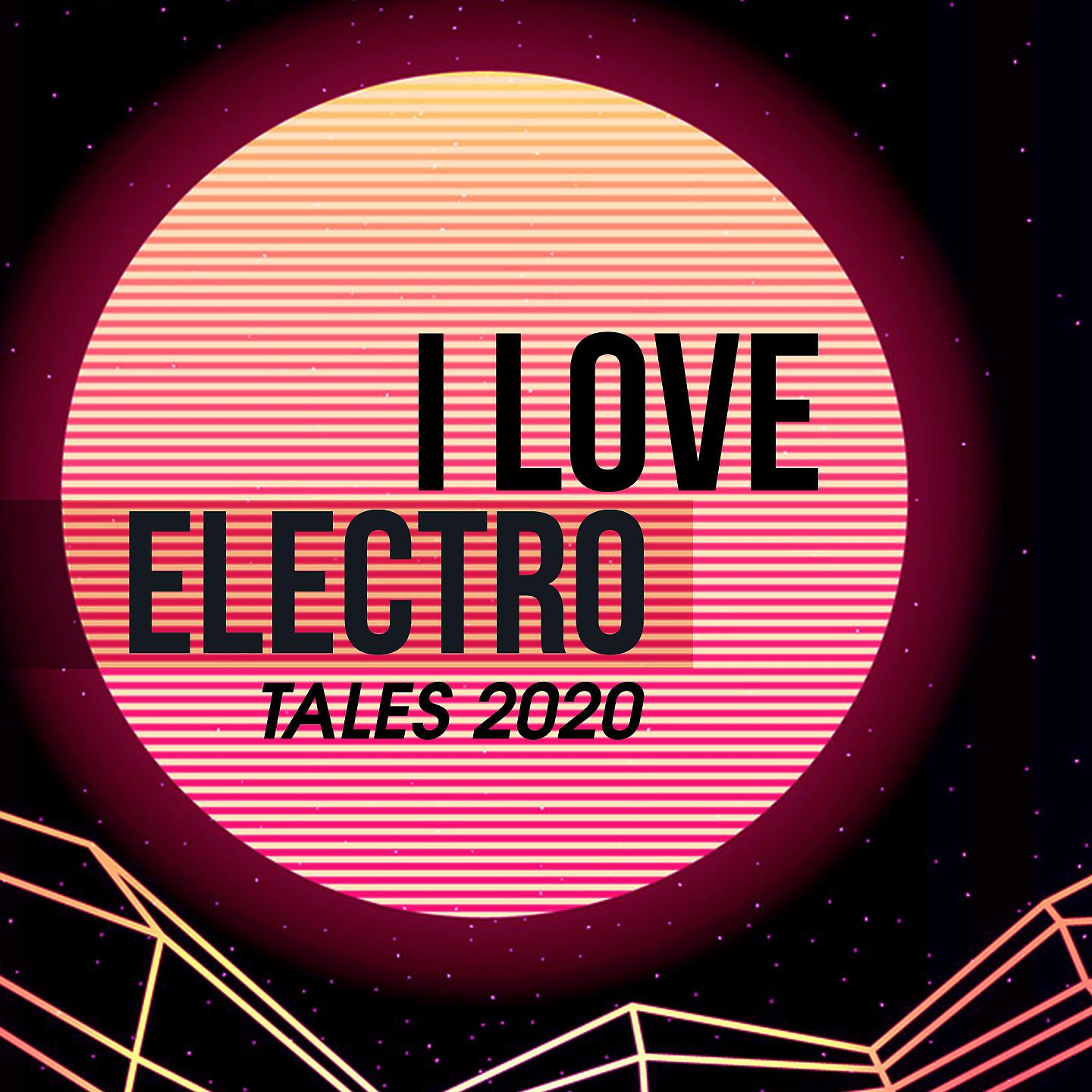 Постер альбома I Love Electro Tales 2020
