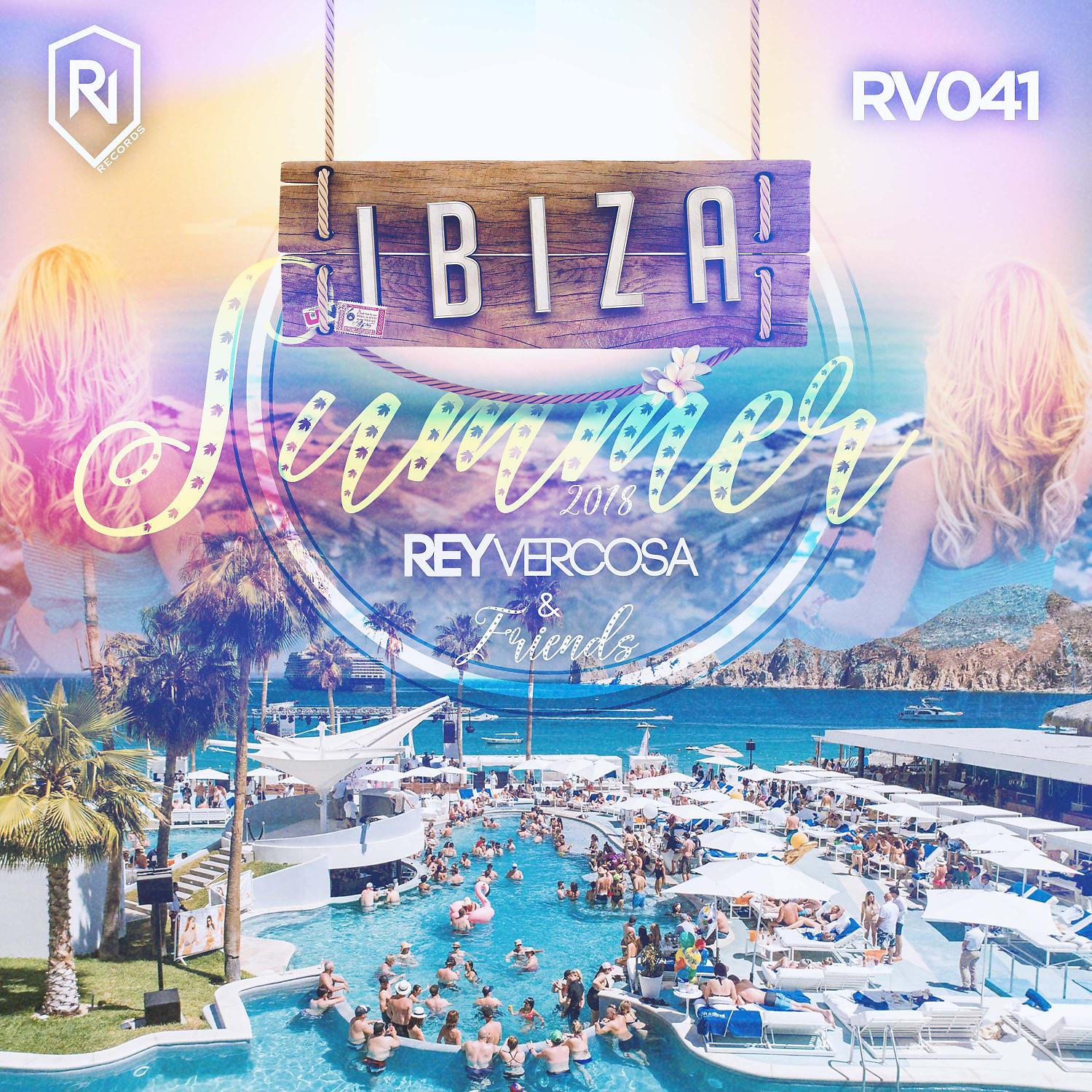 Постер альбома Ibiza Summer 2018 Rey Vercosa And Friends, Vol. 2