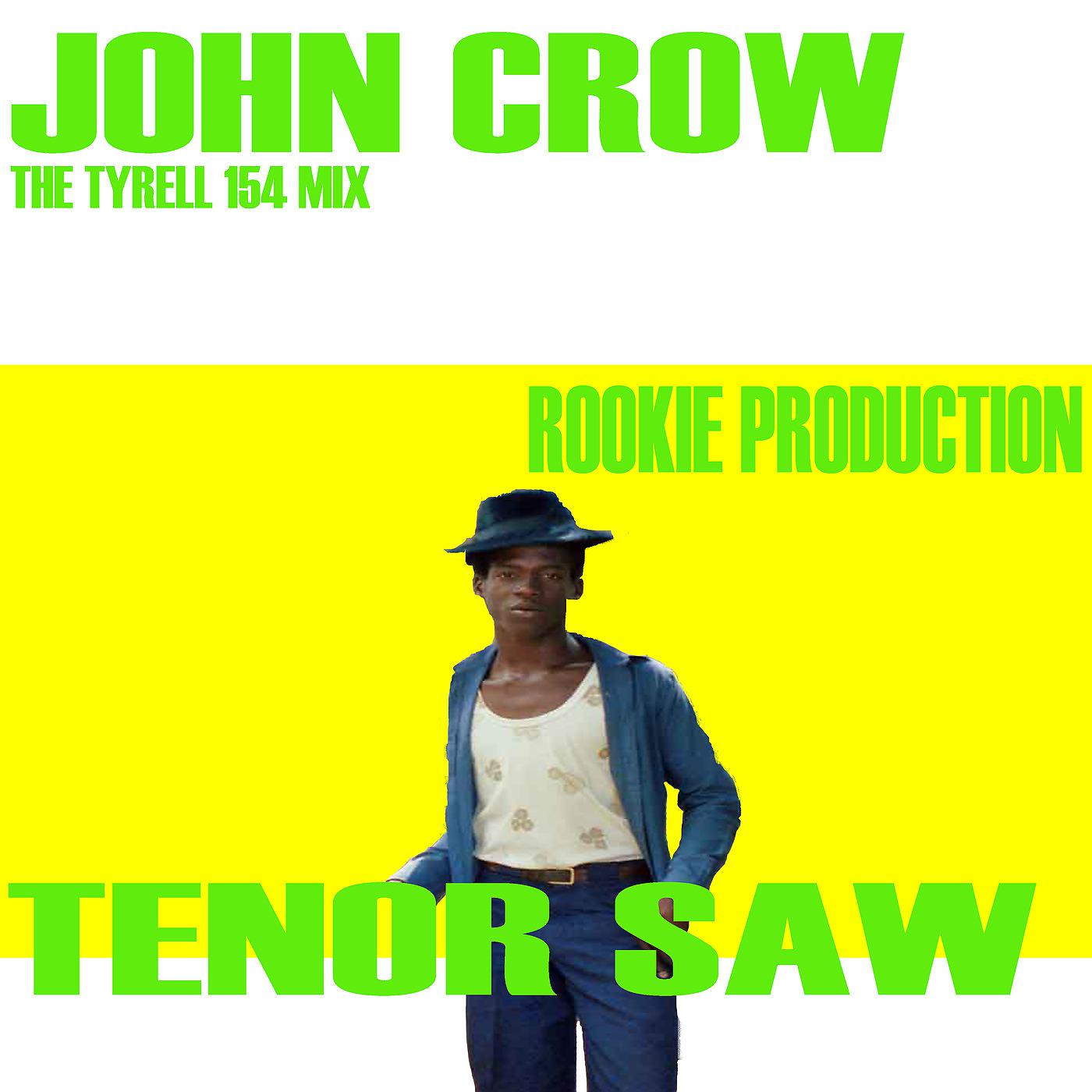 Постер альбома John Crow the Tyrell 154 Mix