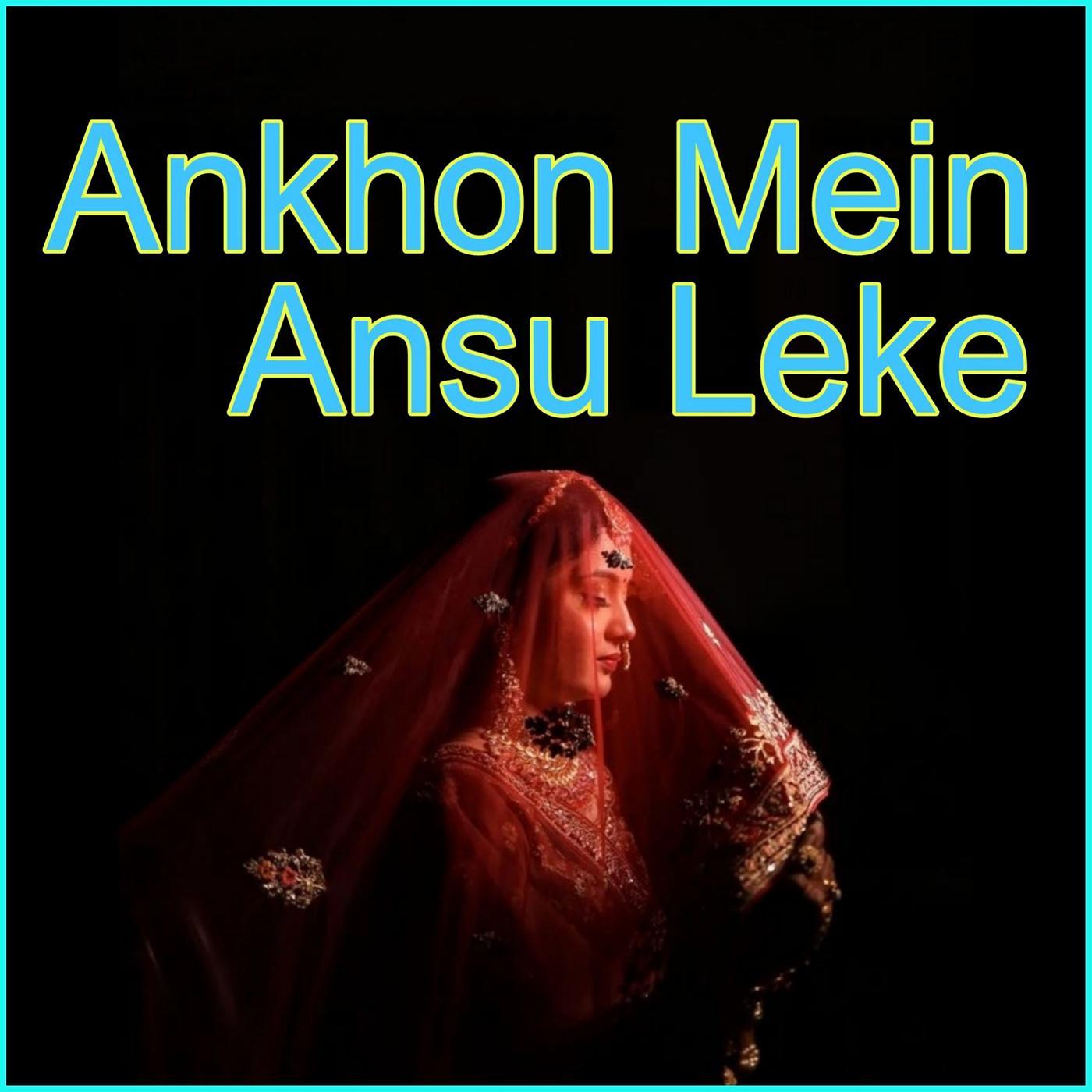 Постер альбома Ankhon Mein Ansu Leke