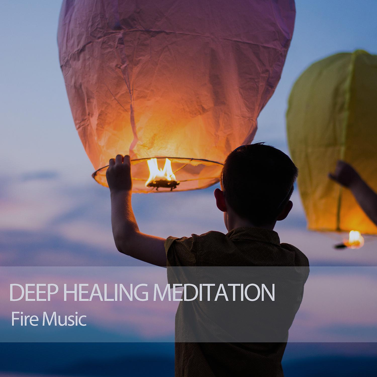 Постер альбома Fire Music: Deep Healing Meditation