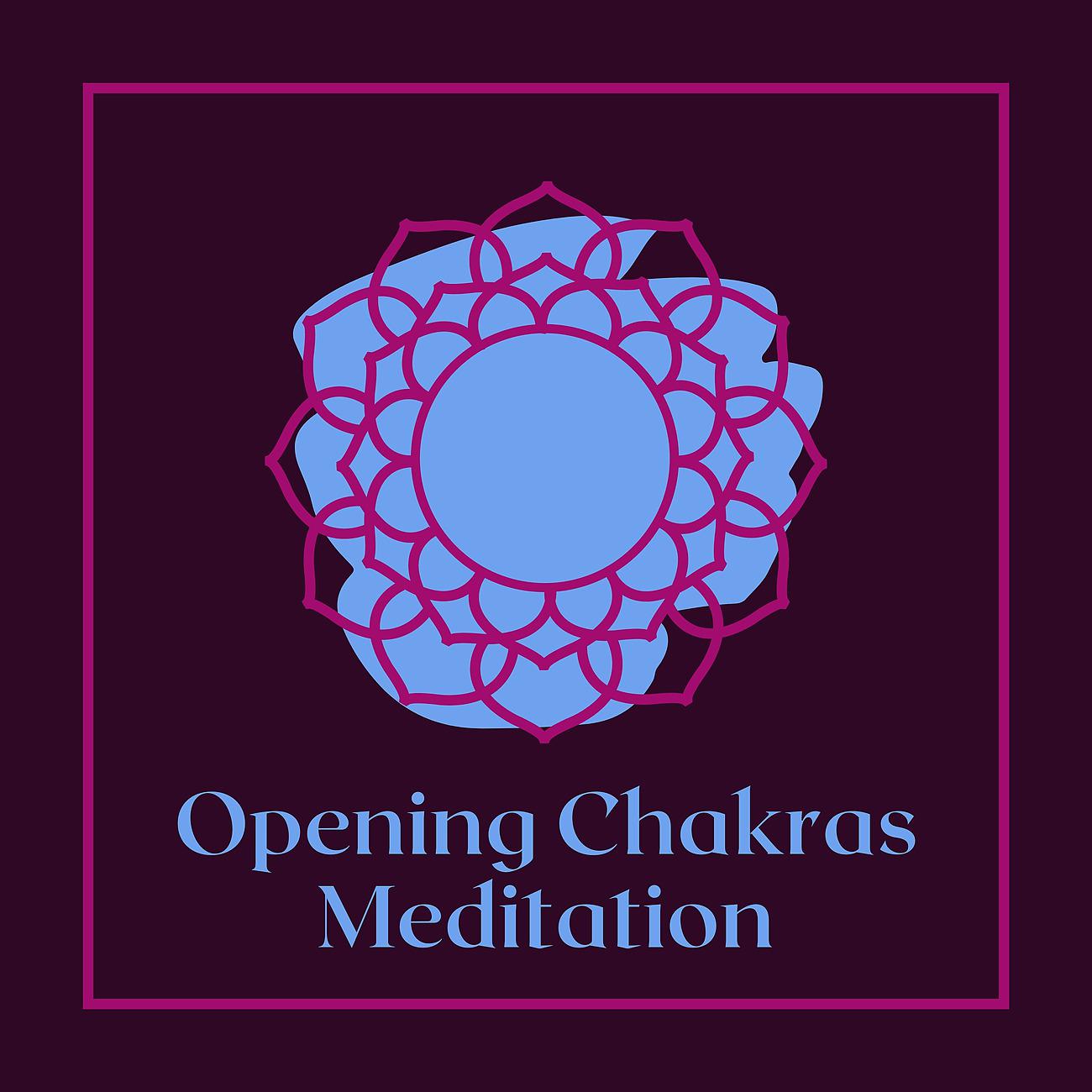 Постер альбома Opening Chakras Meditation