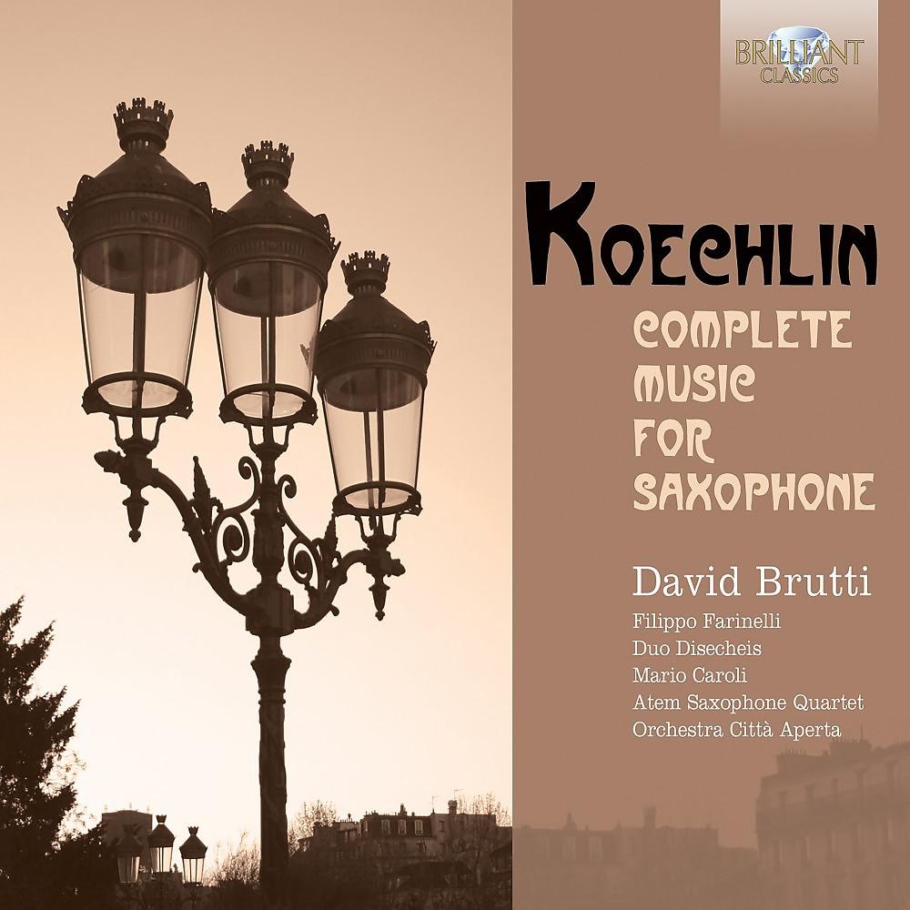 Постер альбома Koechlin: Complete Music for Saxophone