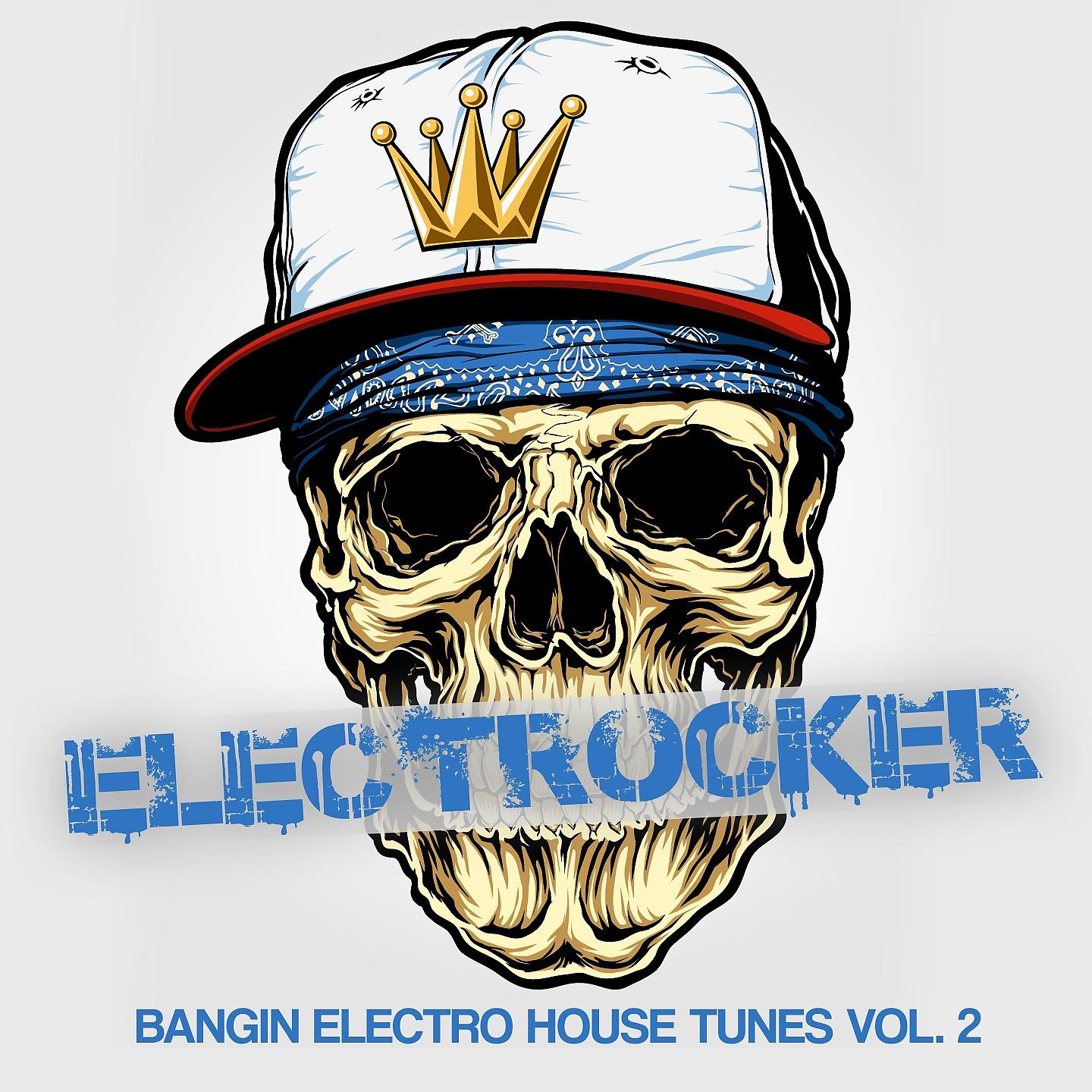 Постер альбома Electrocker - Bangin Electro House Tunes, Vol. 2