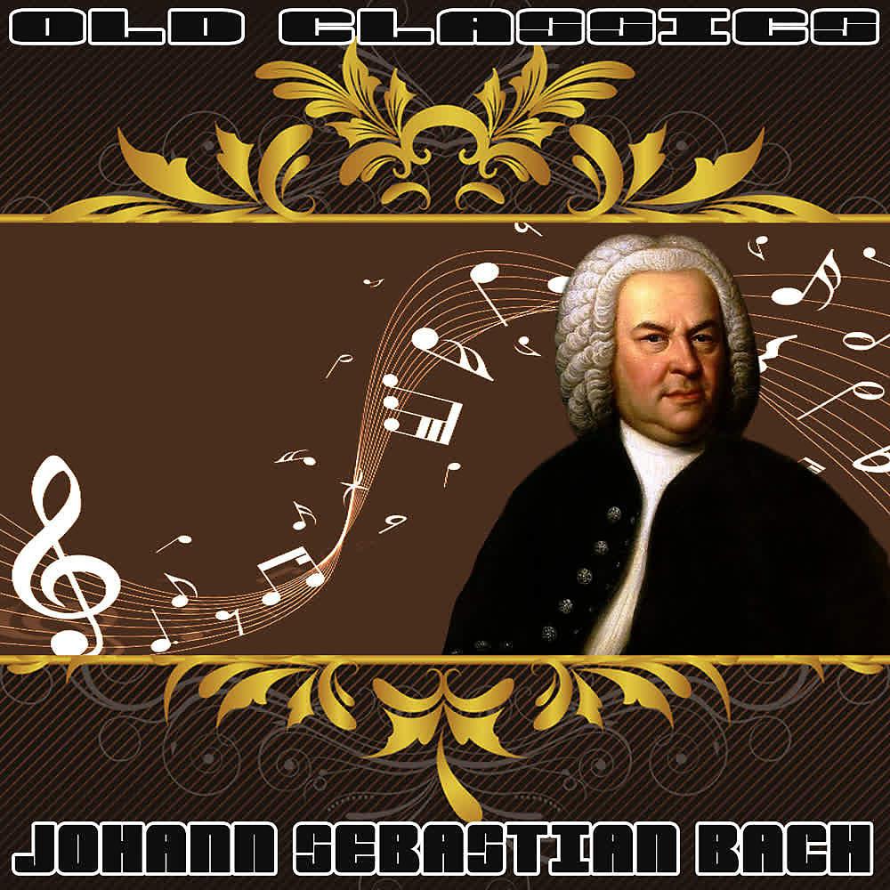 Постер альбома Johann Sebastian Bach: Old Classics. Johan Sebastann Bach