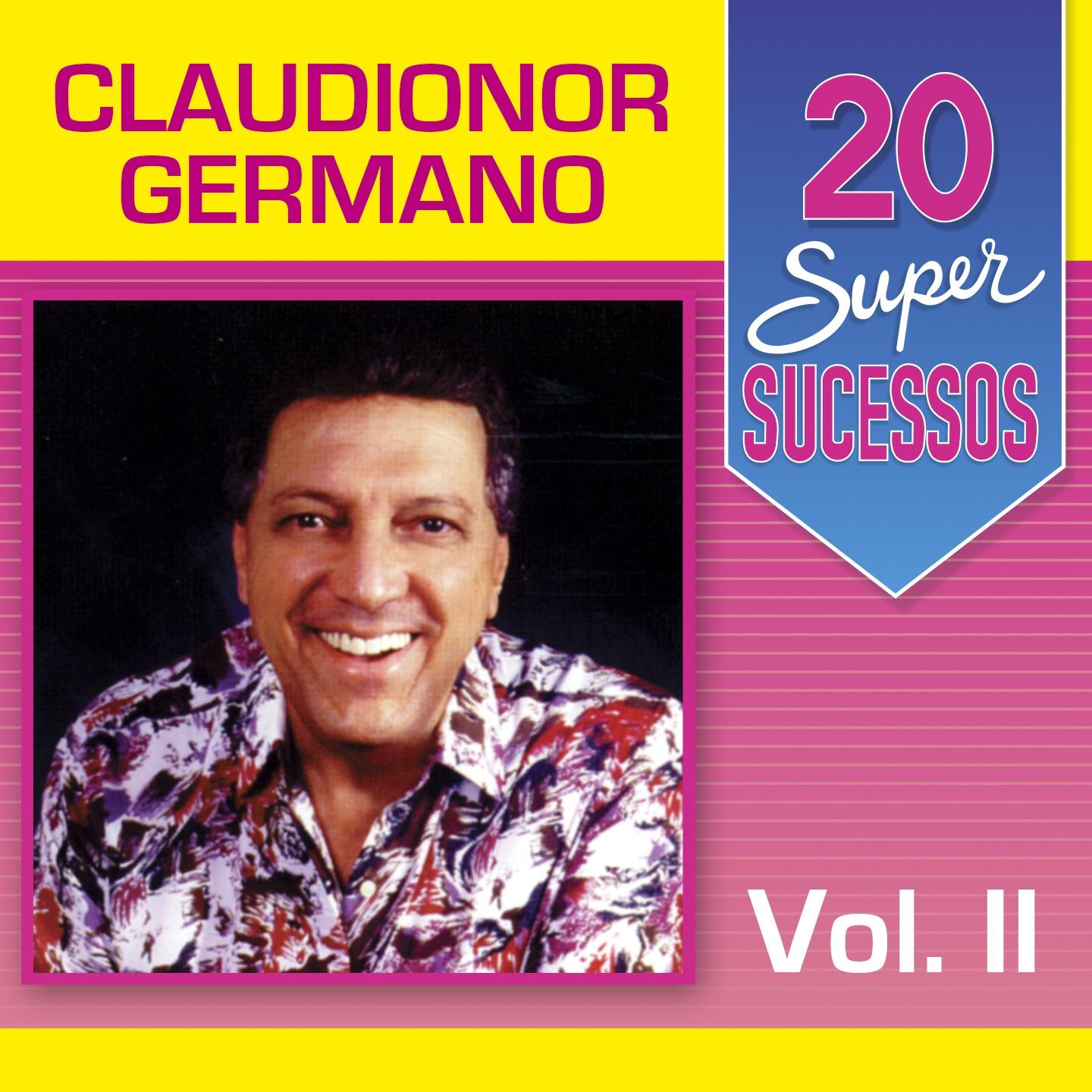 Постер альбома 20 Super Sucessos: Claudionor Germano, Vol. 2