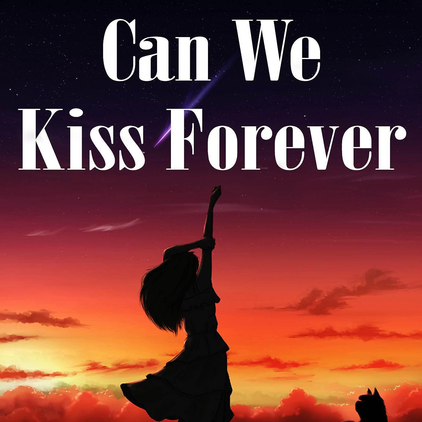 Постер альбома Can We Kiss Forever