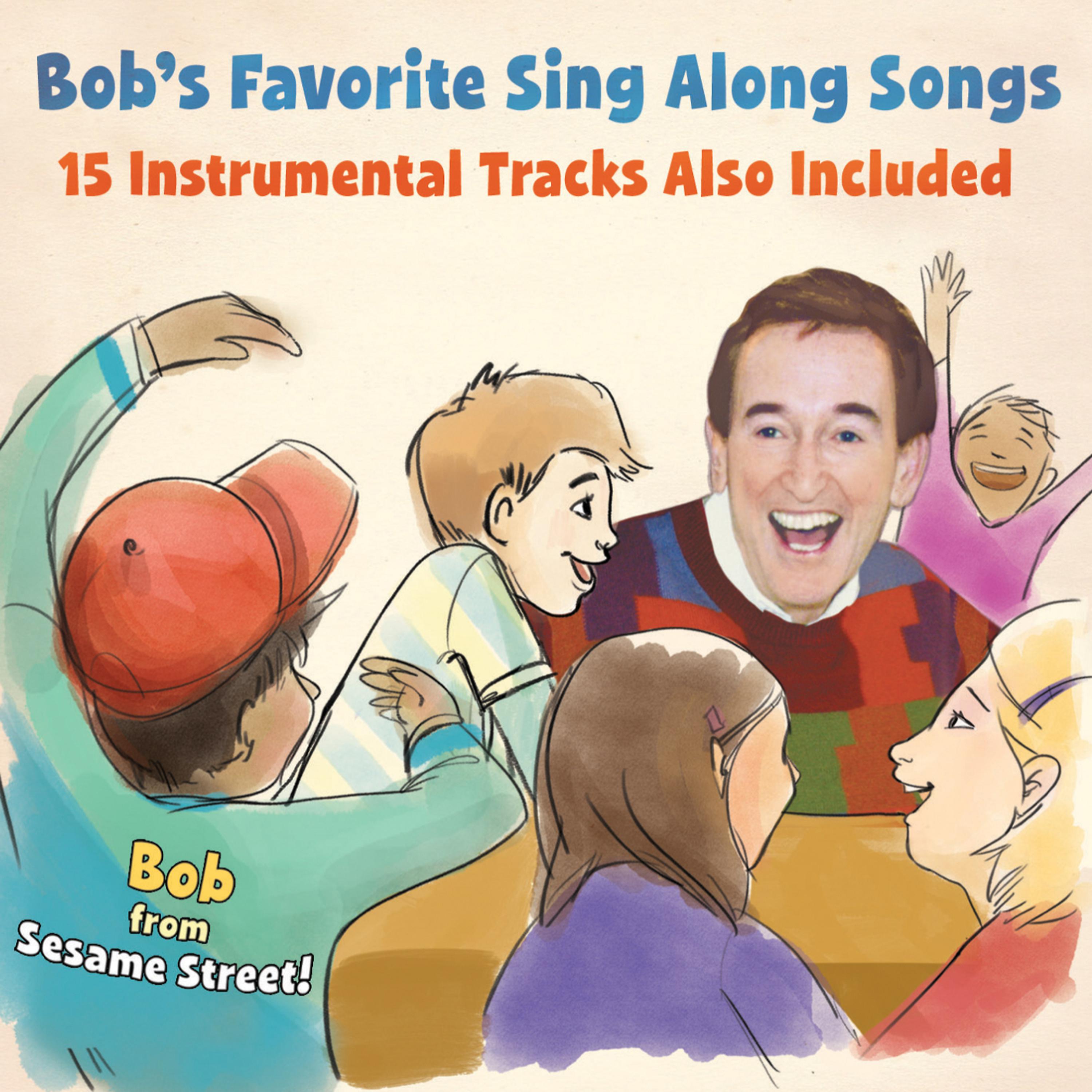 Постер альбома Bob's Favorite Sing Along Songs