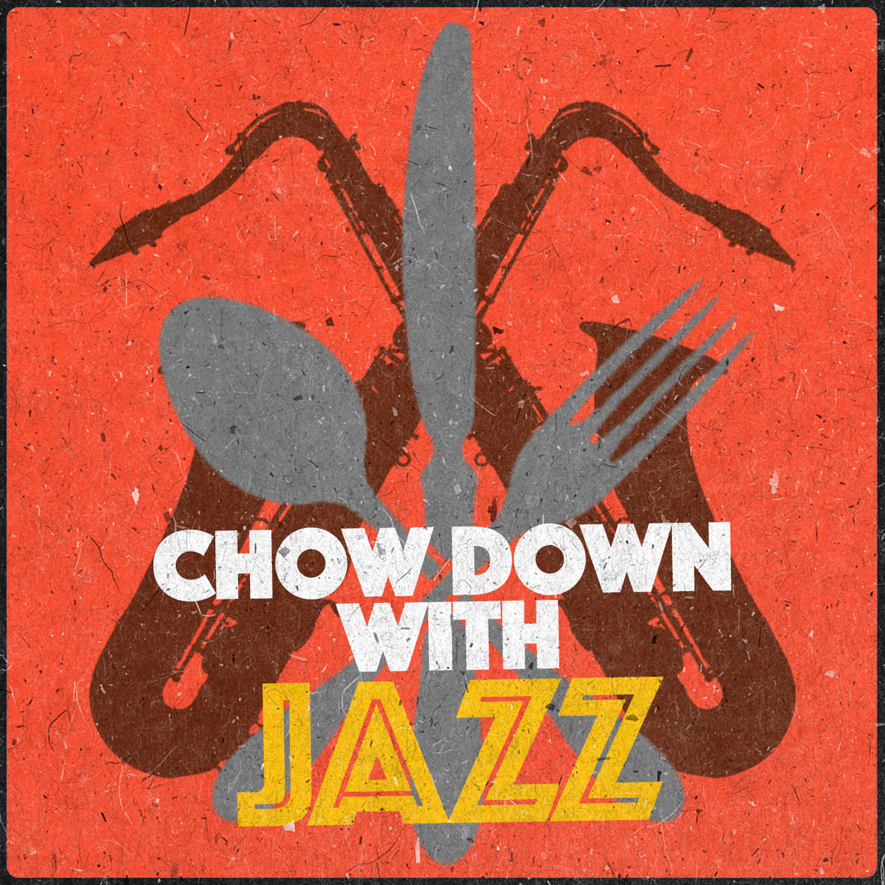 Постер альбома Chow Down with Jazz