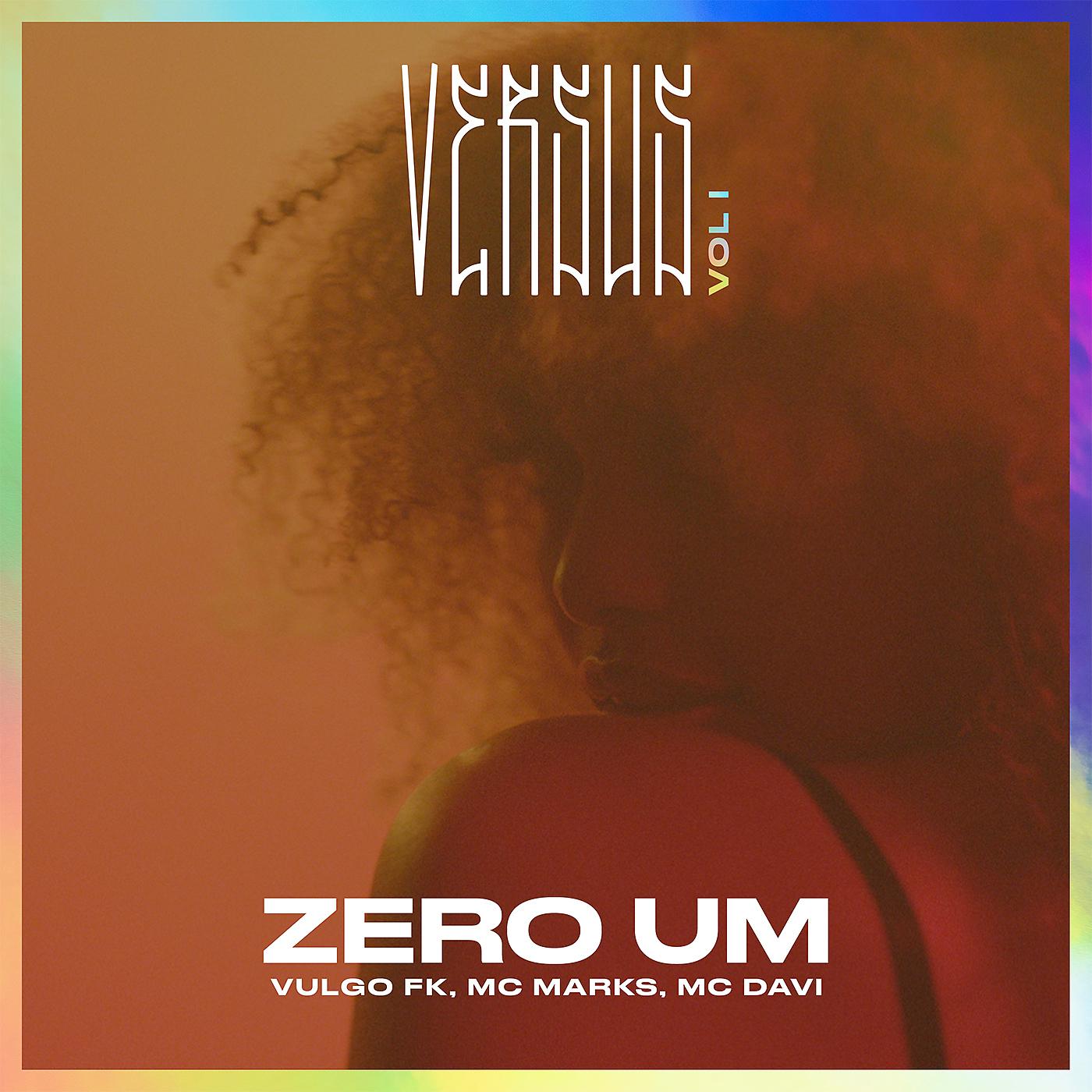Постер альбома Zero Um (Versus Vol. 1) [feat. Tropkillaz]