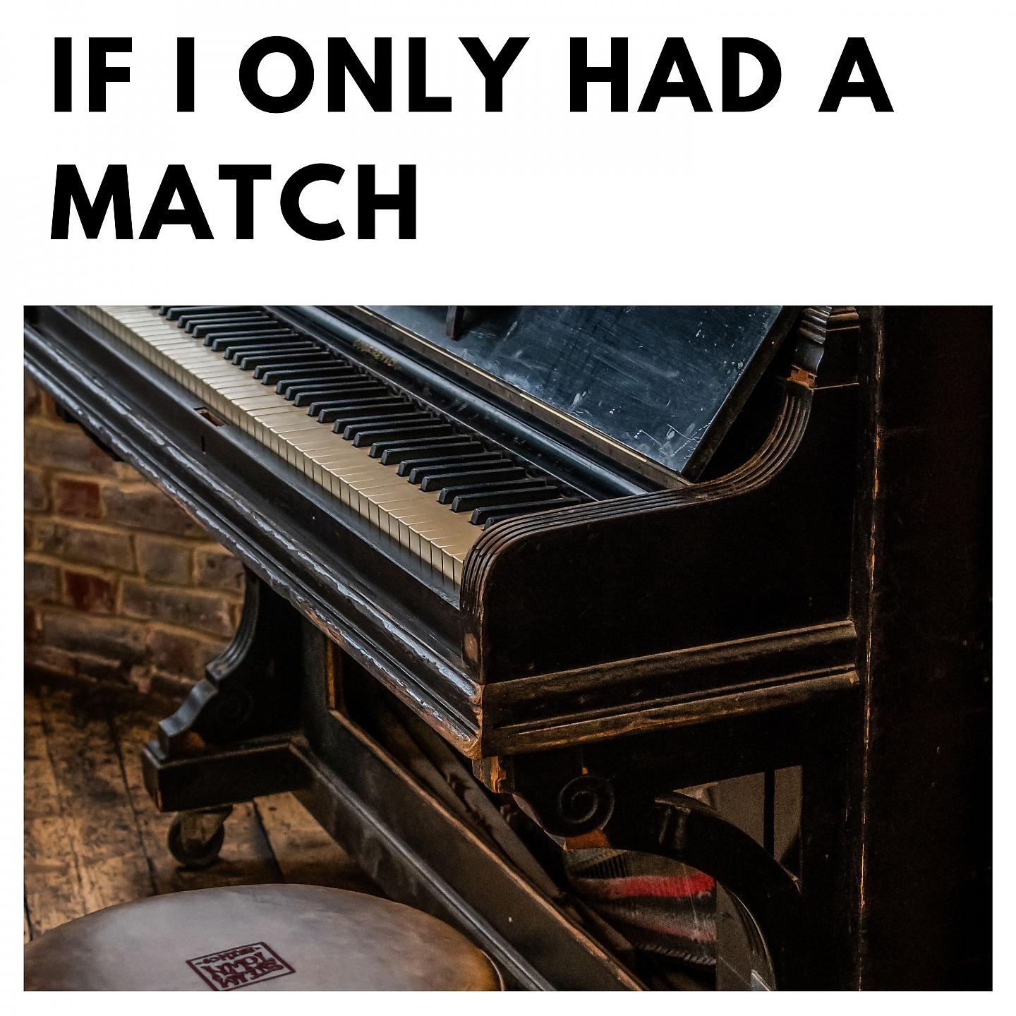 Постер альбома If I Only Had a Match