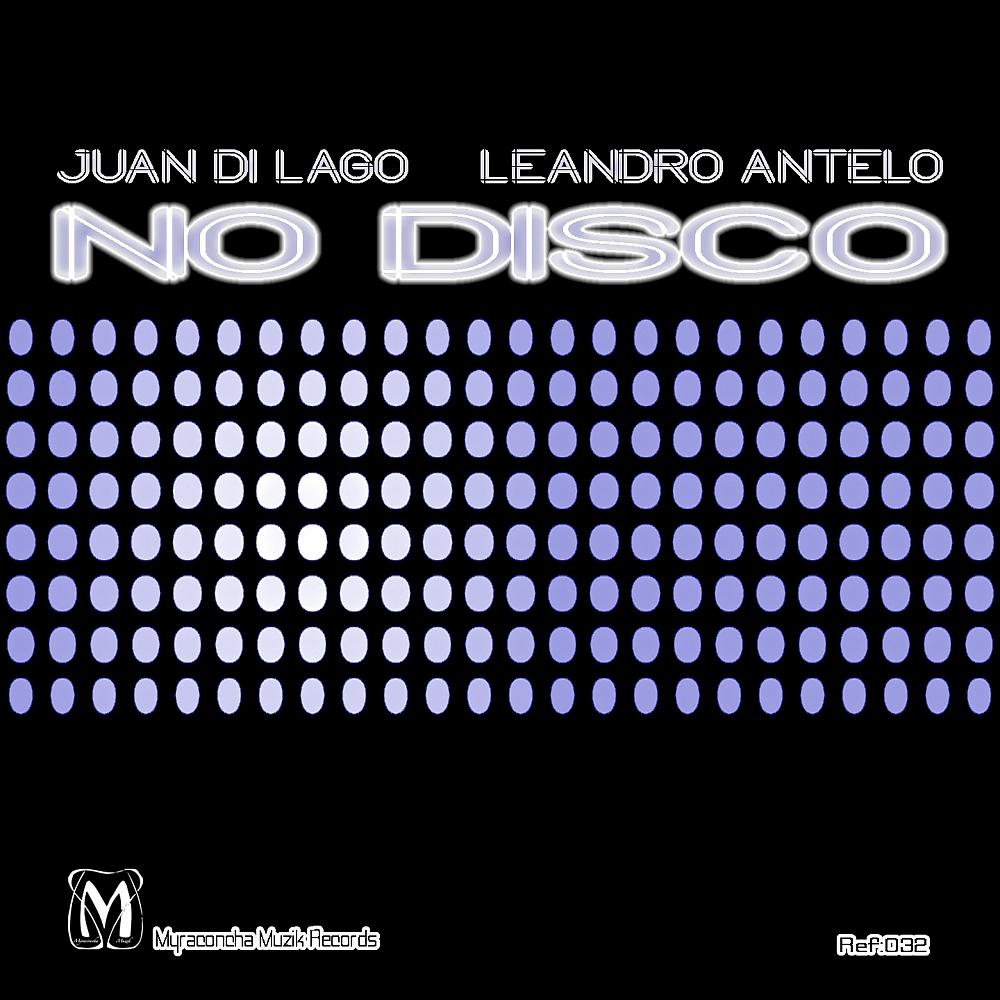 Постер альбома No Disco (Juan Di Lago, Leandro Antelo Remix)