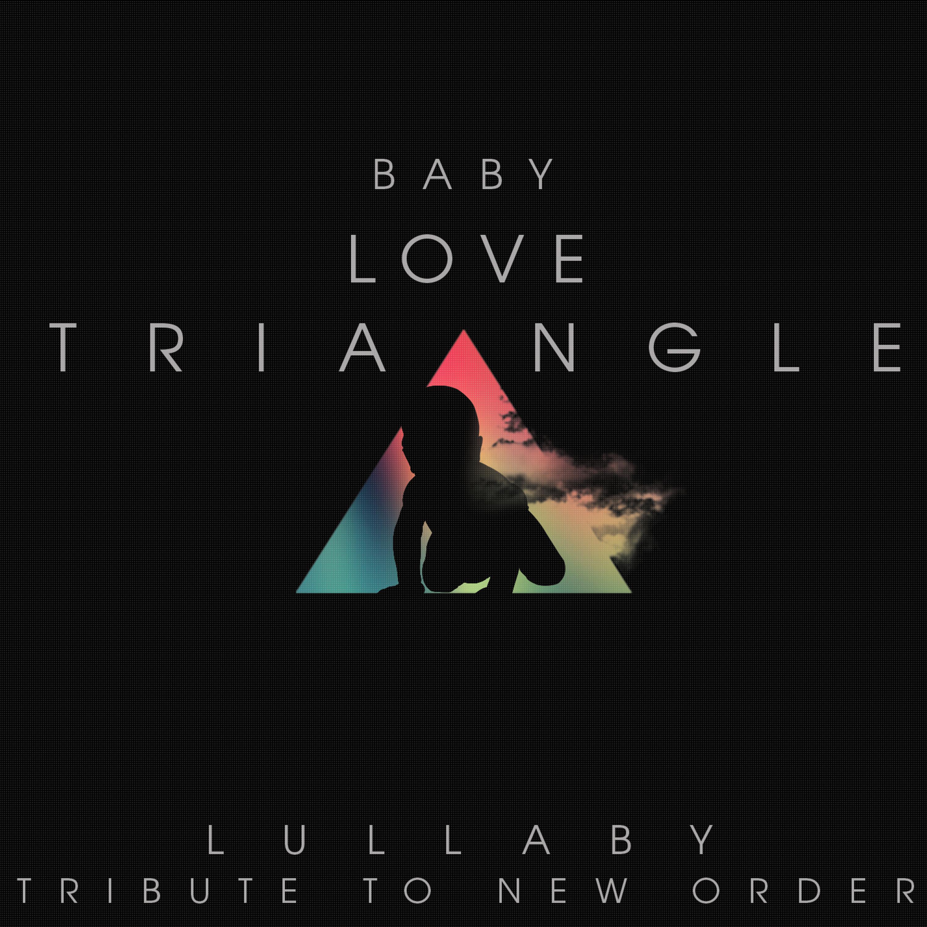 Постер альбома Baby Love Triangle - Lullaby Tribute to New Order