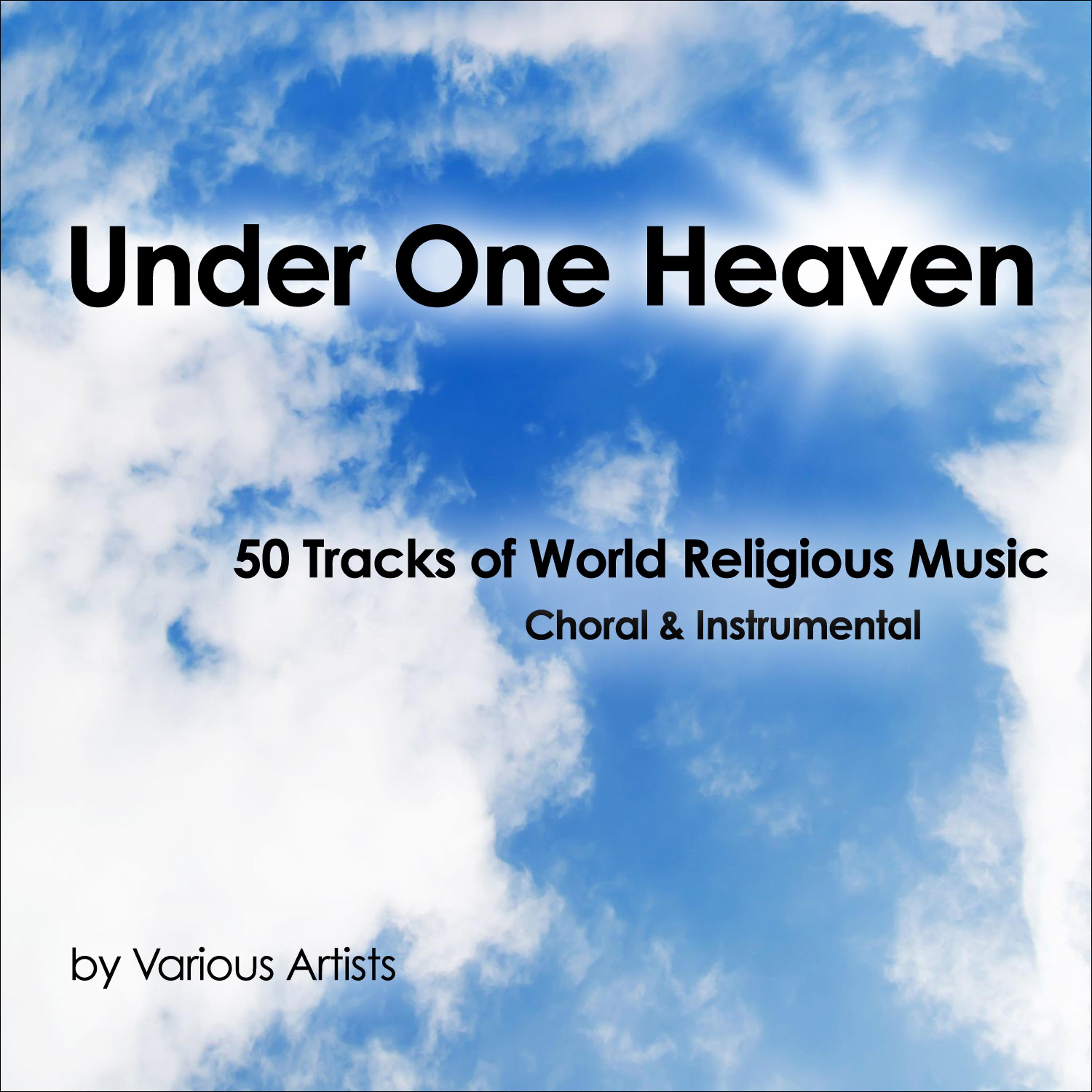 Постер альбома Under One Heaven (50 Tracks of World Religous Music - Choral & Instrumental)