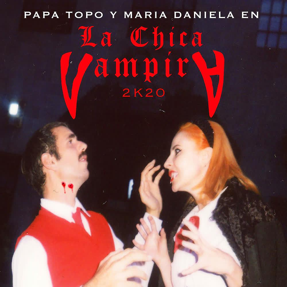 Постер альбома La Chica Vampira 2K20 (Feat. Maria Daniela)