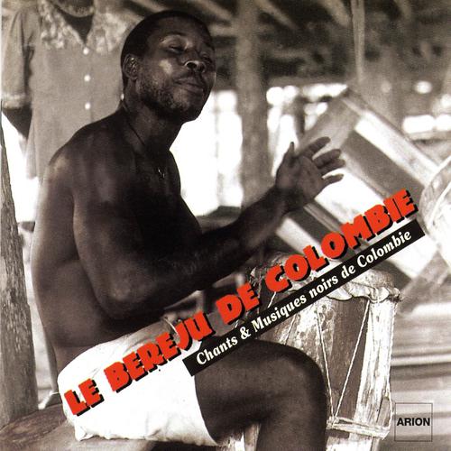 Постер альбома Le bereju de Colombie : Chants et musiques noirs