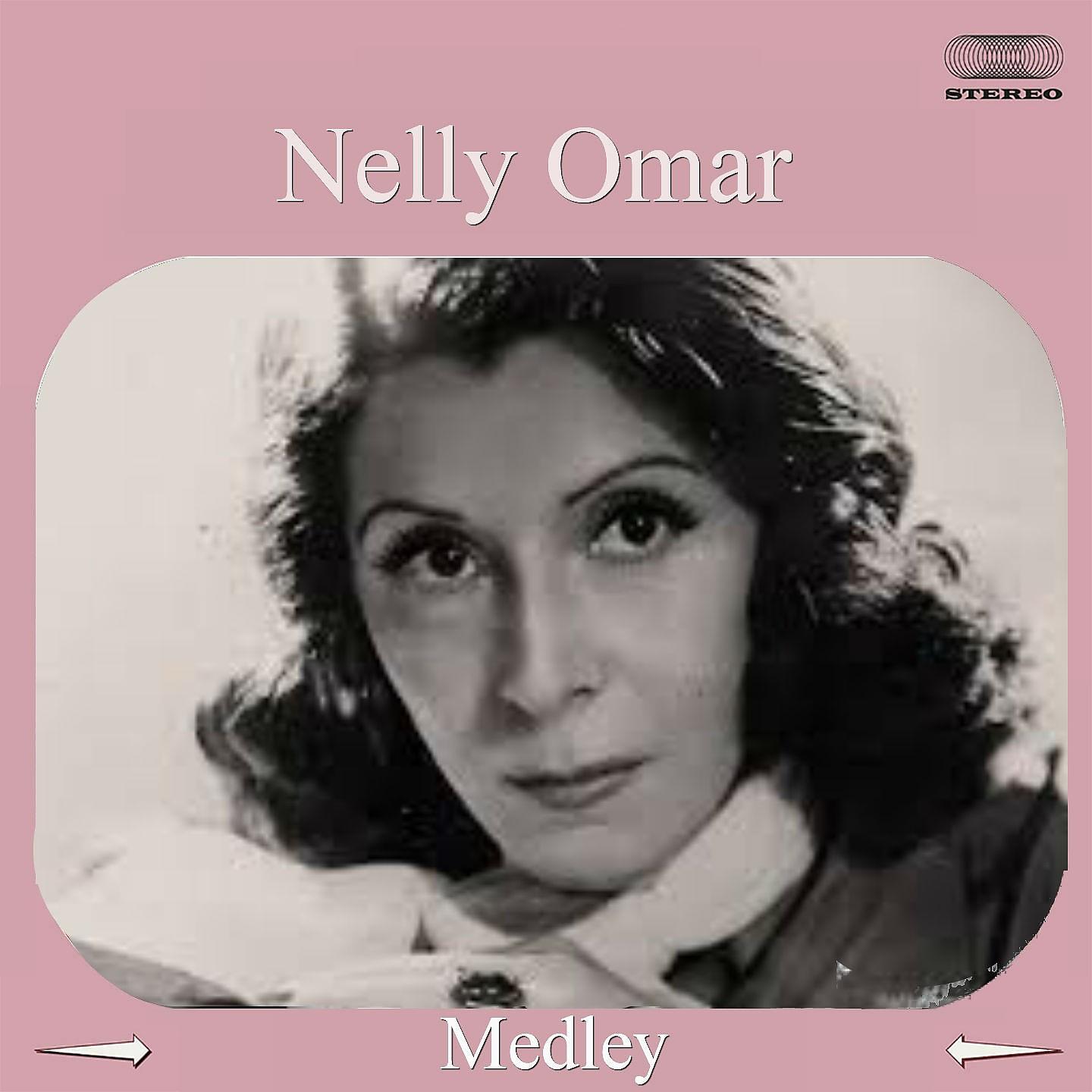 Постер альбома Nelly Omar Medley: Nobleza de Arrabal / La Cancion de Buenos Aires / Cornetin / Sentimiento Gaucho / Sur / Parece Mentira / Amar y Callar / El Adios de Gabino Ezeiza / Corazon de Oro / Para un Adios / Misterio y Cancion / Me Besó y Se Fue / Duelo Criollo