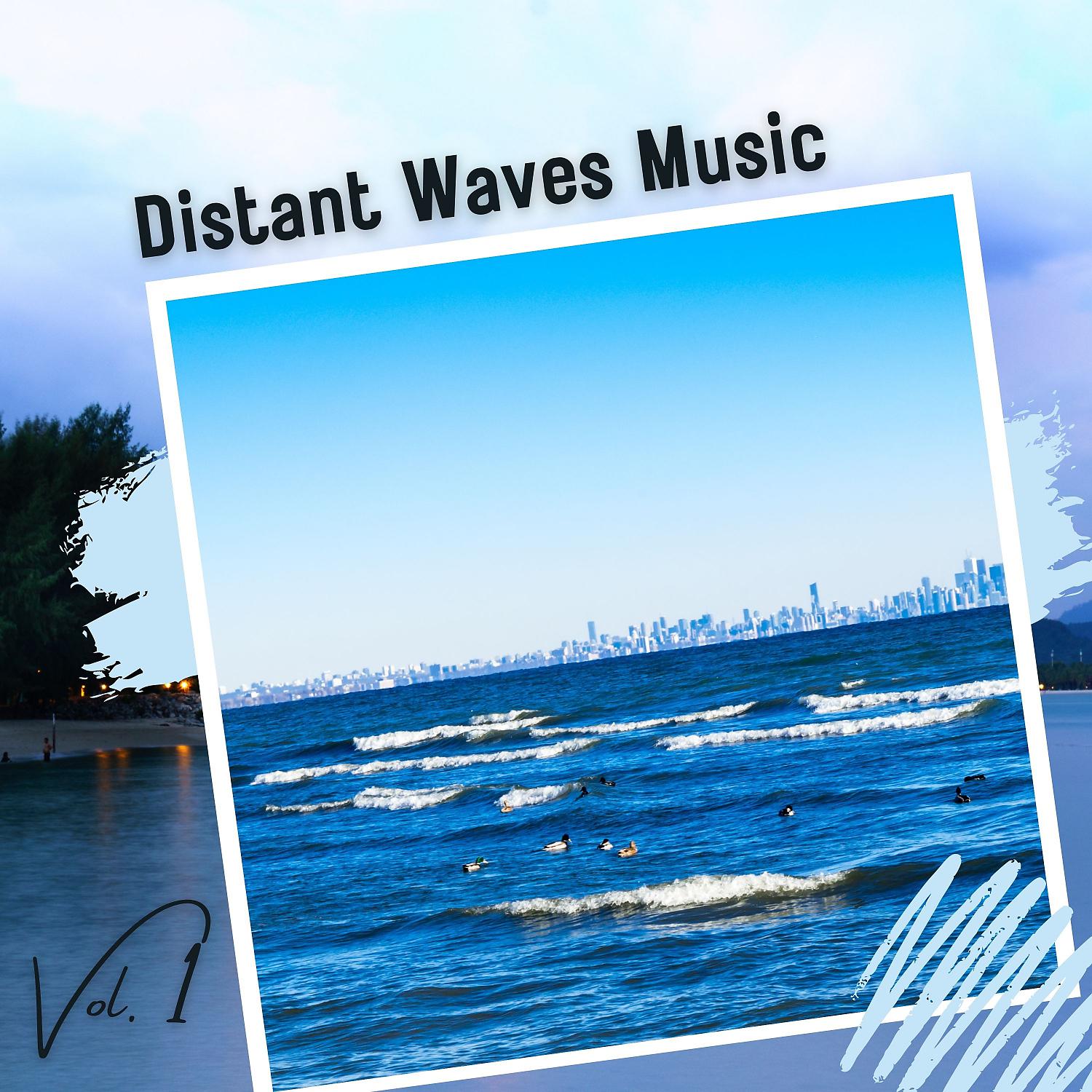 Постер альбома Distant Waves Music Vol. 1