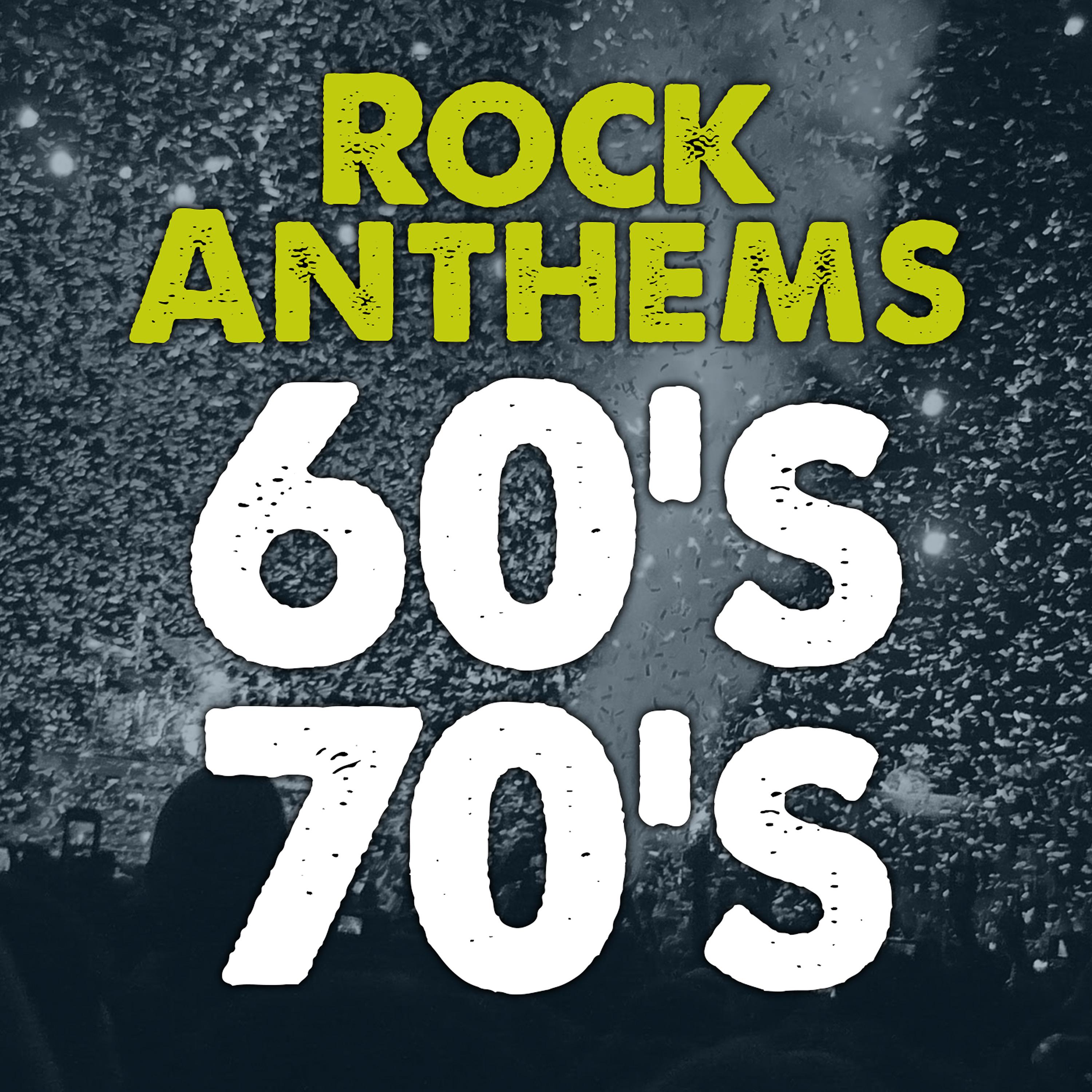 Постер альбома Rock Anthems 60s 70s Rock Music Hits. Best Classic Rock Songs in English. Top Oldies Music