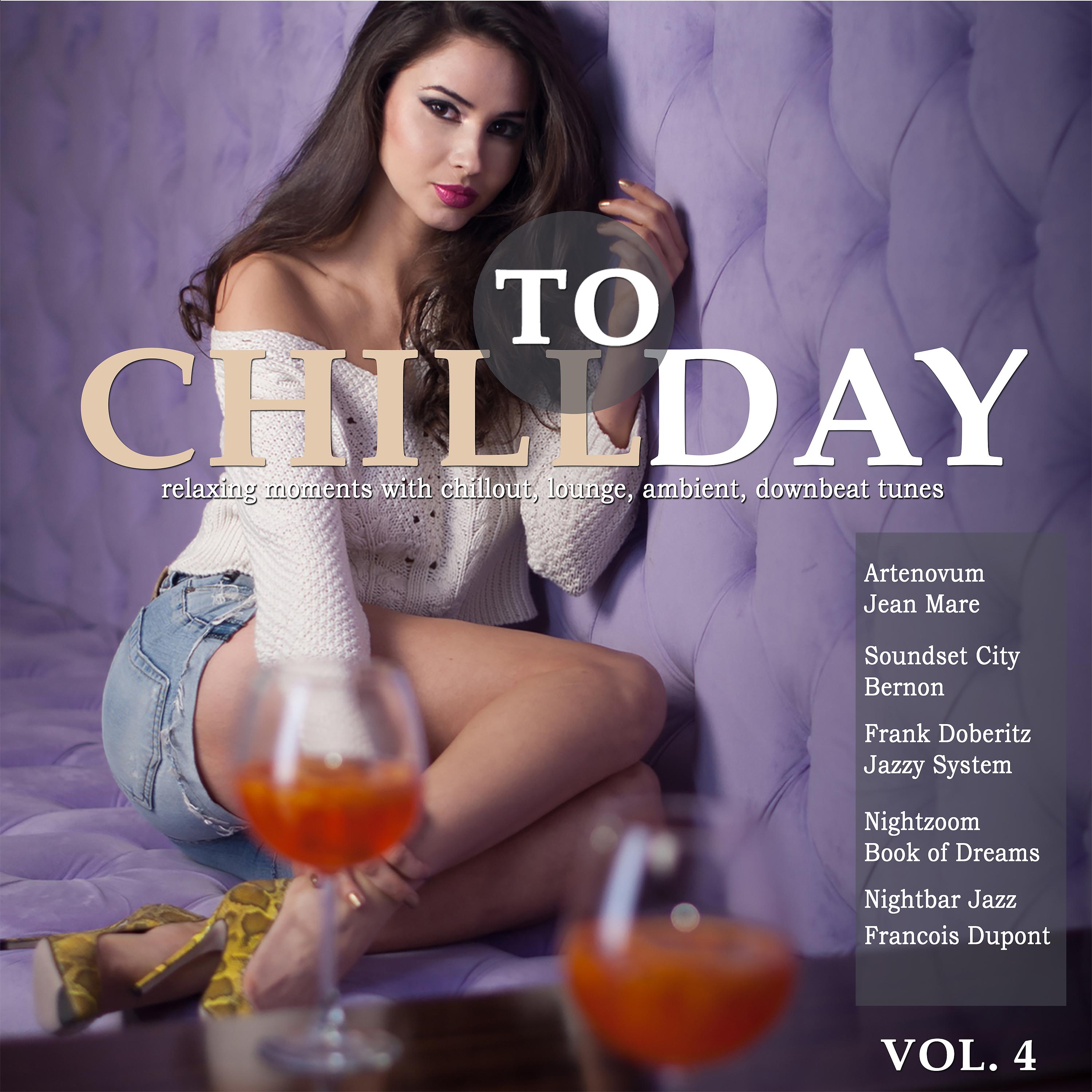 Постер альбома Chill Today, Vol. 4 (Relaxing Moments with Chillout Lounge Ambient Downbeat Tunes)