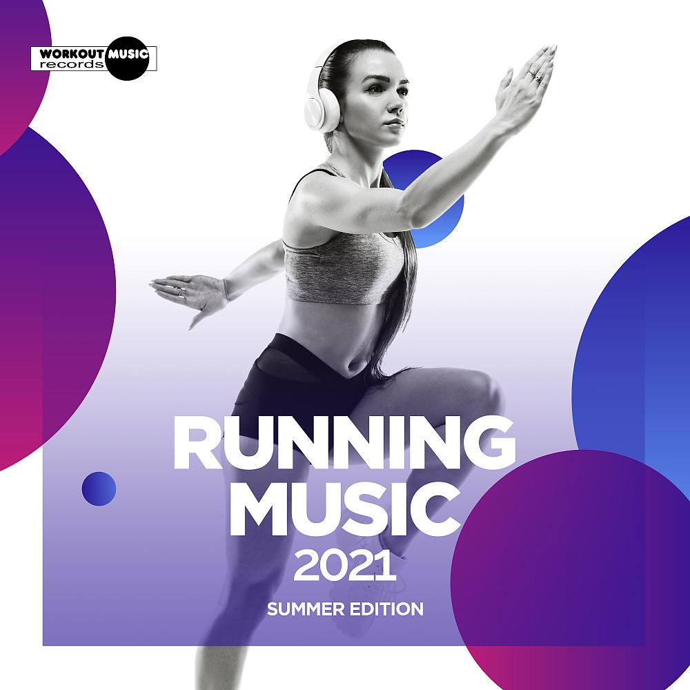 Постер альбома Running Music 2021: Summer Edition