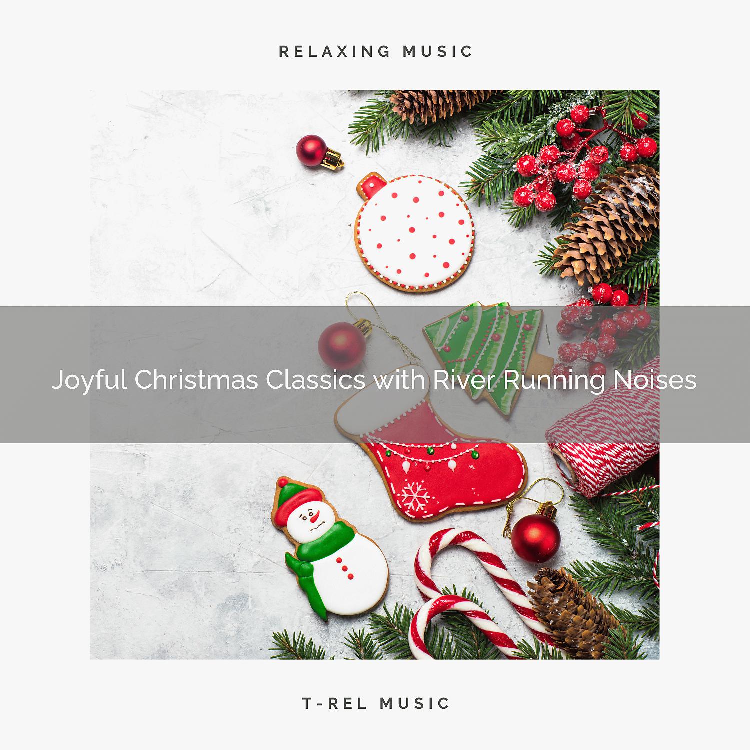 Постер альбома Joyful Christmas Classics with River Running Noises